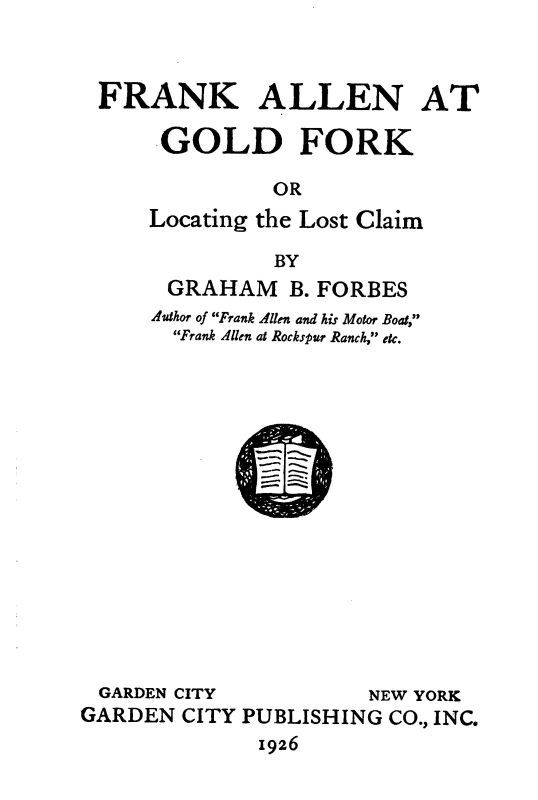 Frank Allen at Gold Fork; Or, Locating the Lost Claim