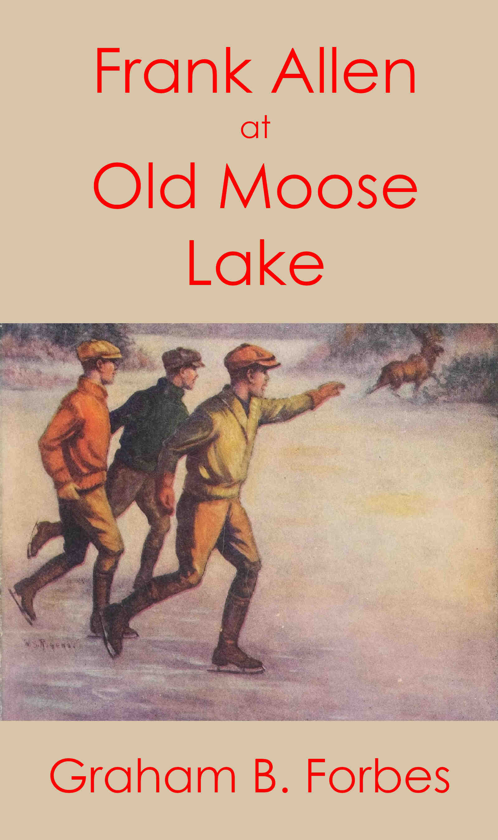 Frank Allen at Old Moose Lake;  Or, The Trail in the Snow