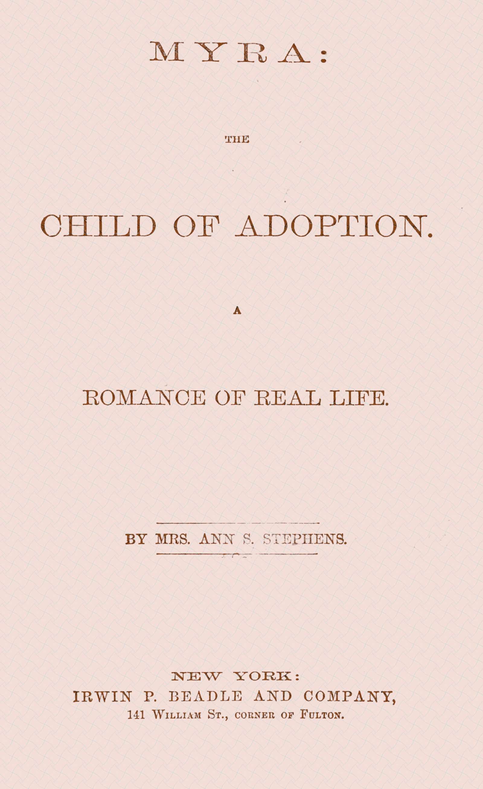 Myra: The Child of Adoption: A Romance of Real Life