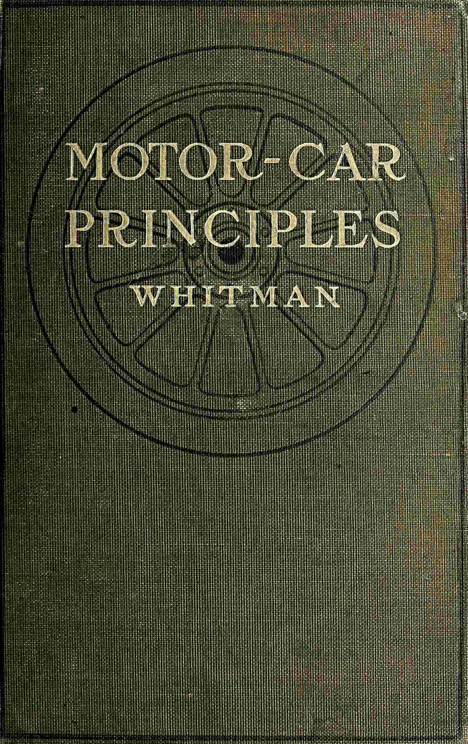 Motor-Car Principles; The Gasoline Automobile