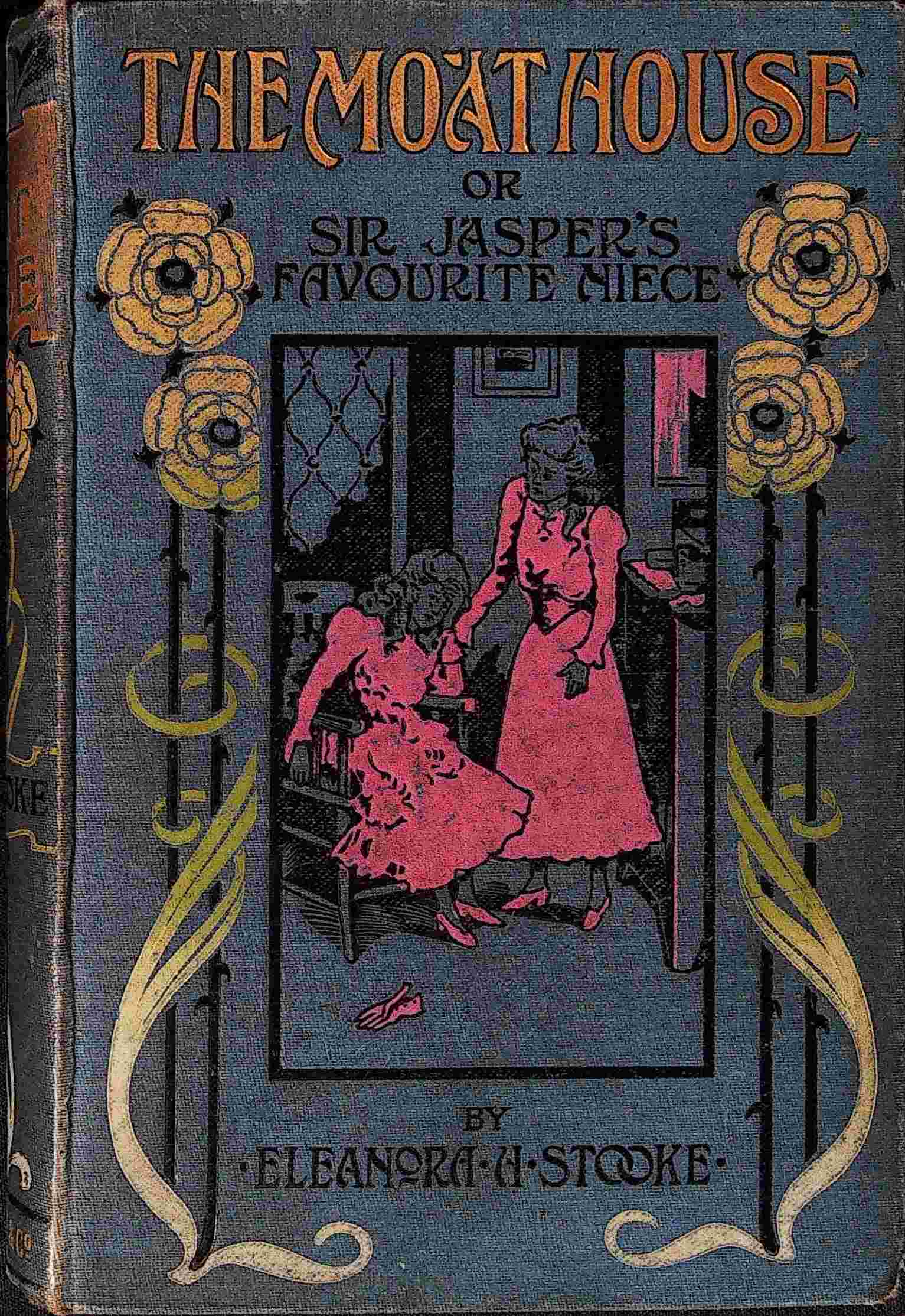 The Moat House: Or "Sir Jasper's Favourite Niece."