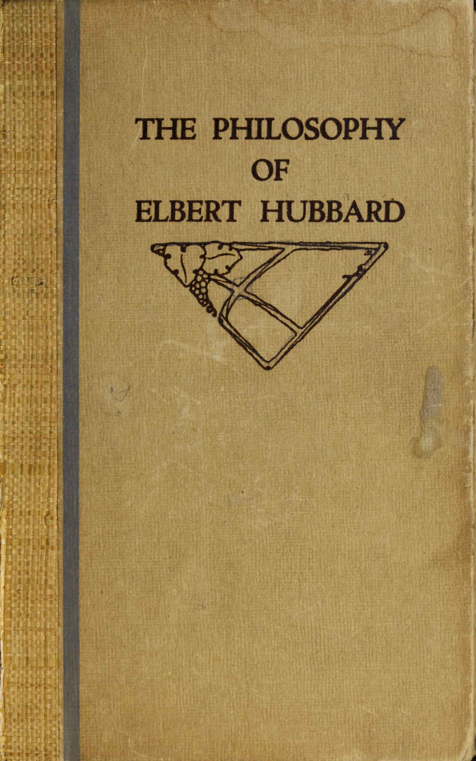 The Philosophy of Elbert Hubbard