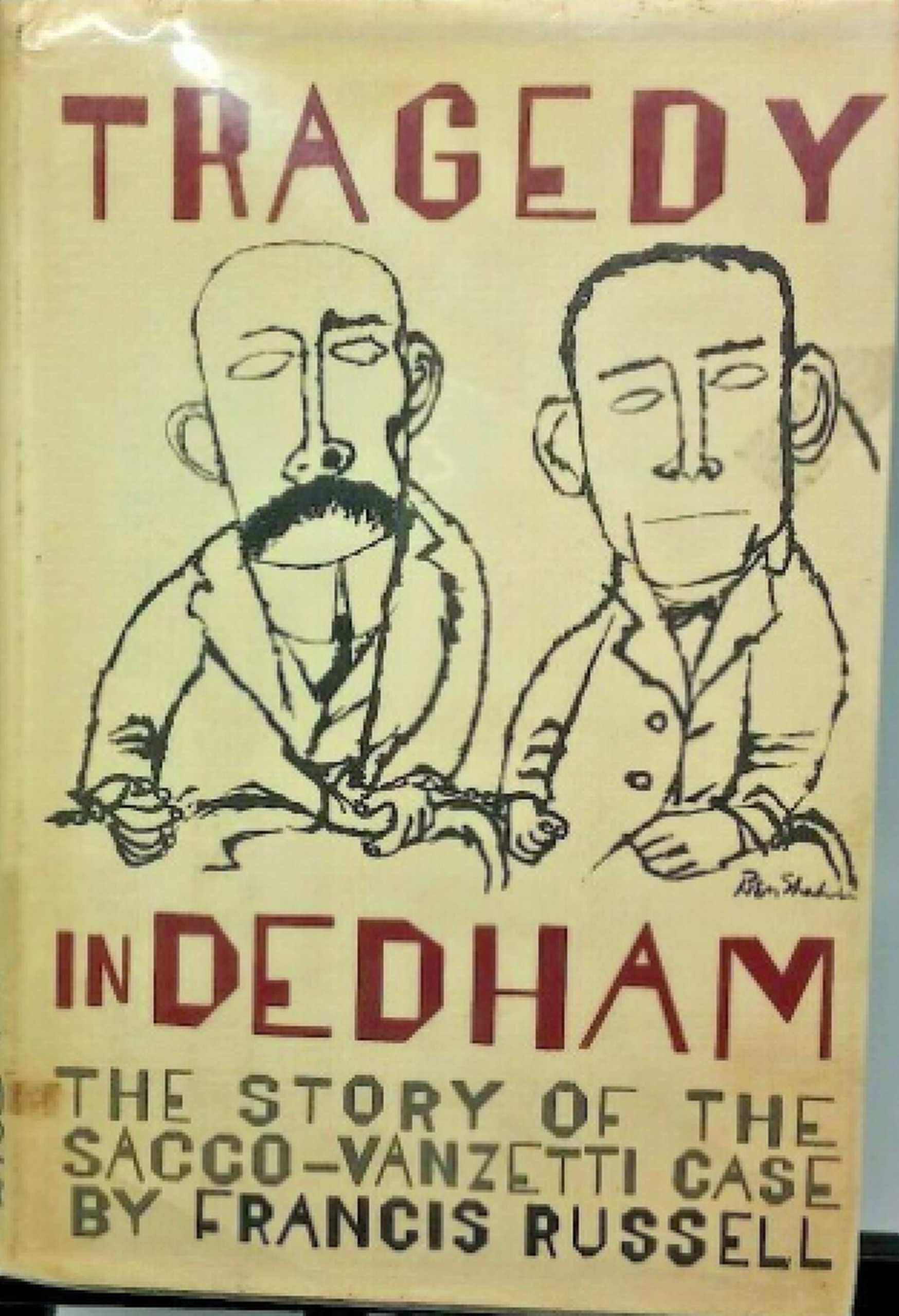 Tragedy in Dedham: The Story of the Sacco-Venzetti Case