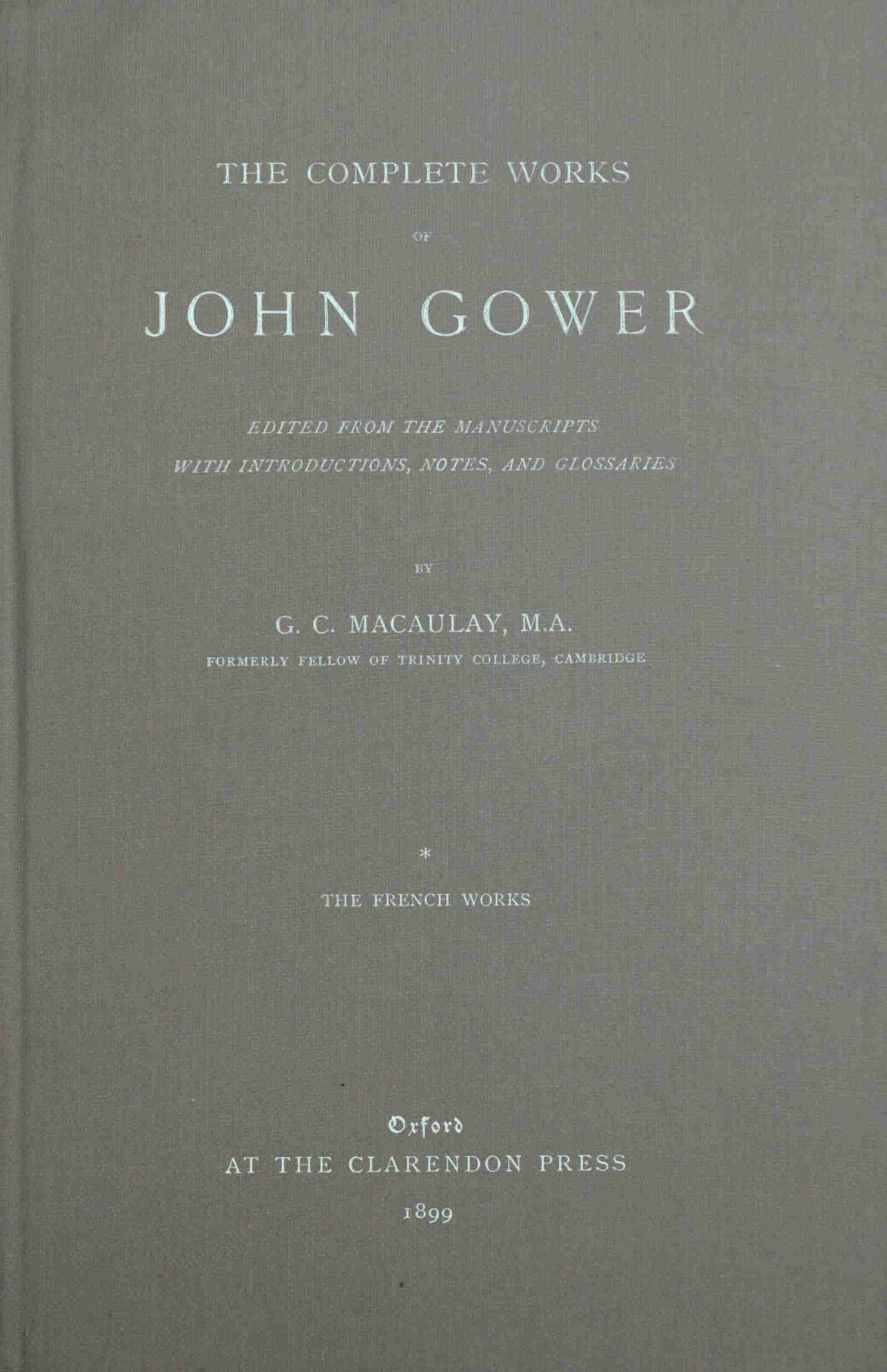 The Complete Works of John Gower, Volume 1: The French Works