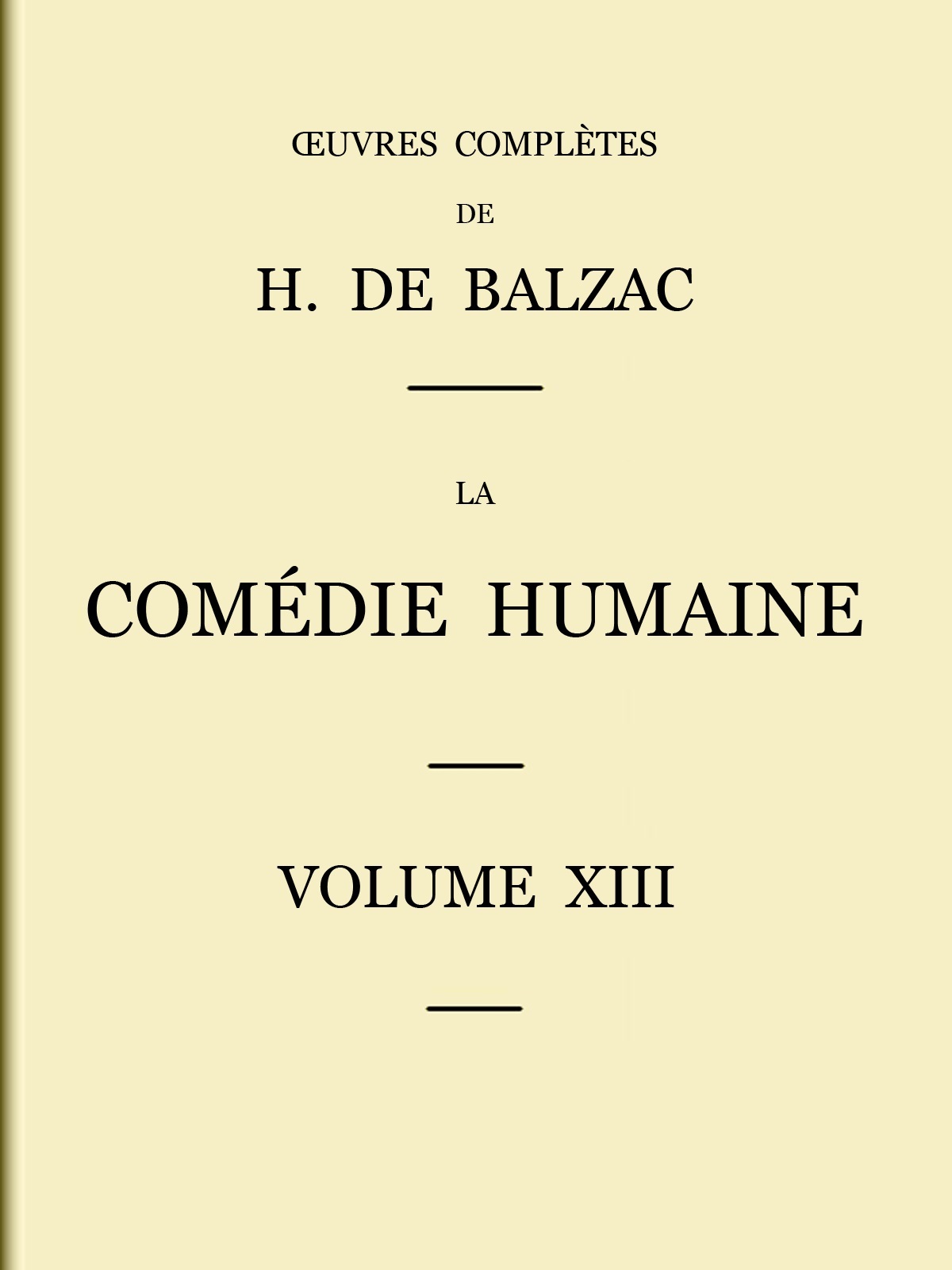 La Comédie Humaine - Volume 13. Scènes De La Vie Militaire Et Scènes De La Vie De Campagne