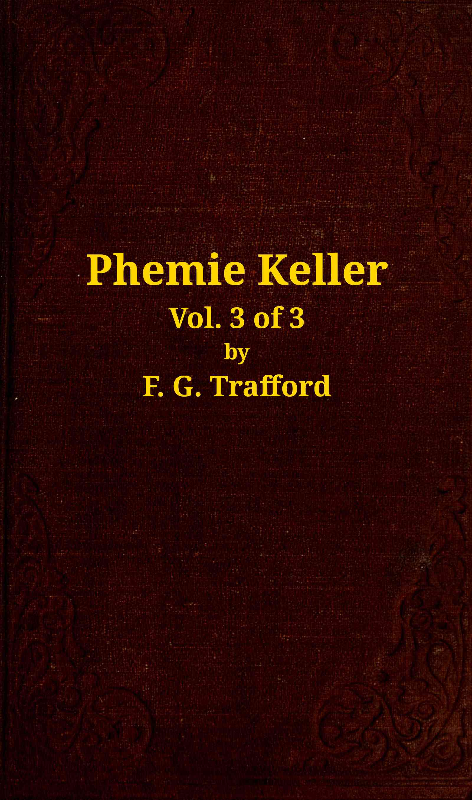 Phemie Keller: A Novel, Vol. 3 of 3