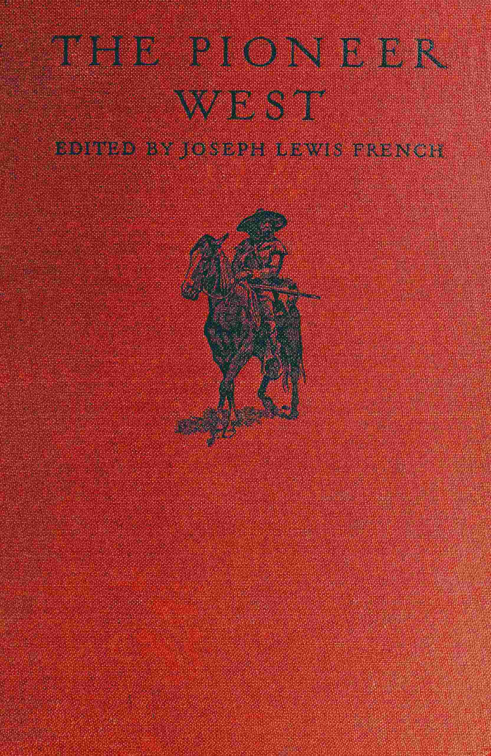 The Pioneer West: Narratives of the Westward March of Empire