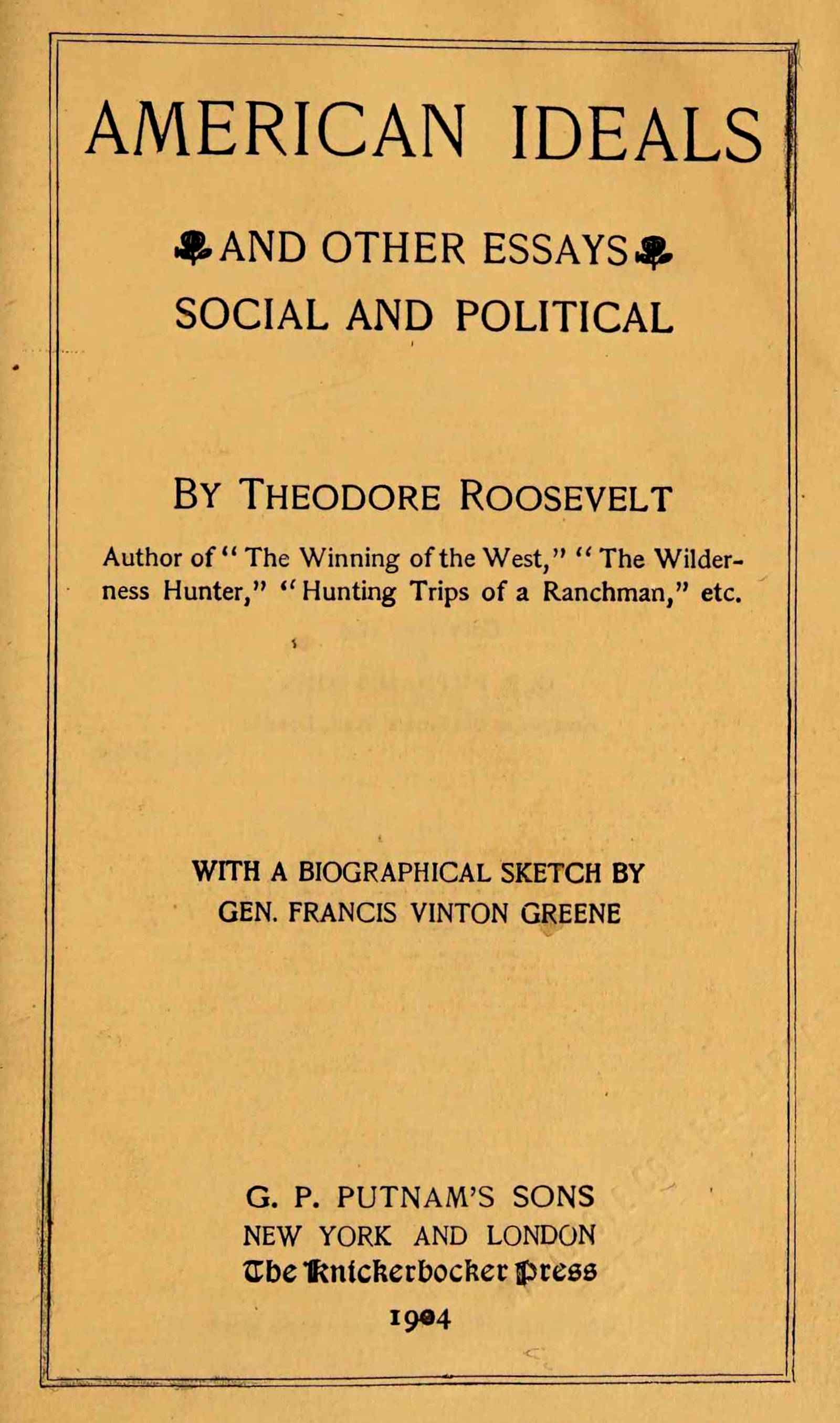 American Ideals, and Other Essays, Social and Political