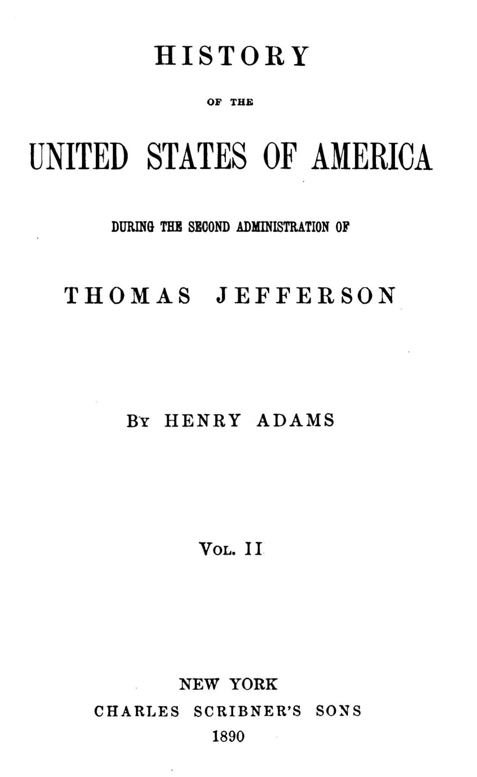 History of the United States of America, Volume 4 (of 9): During the Second Administration of Thomas Jefferson