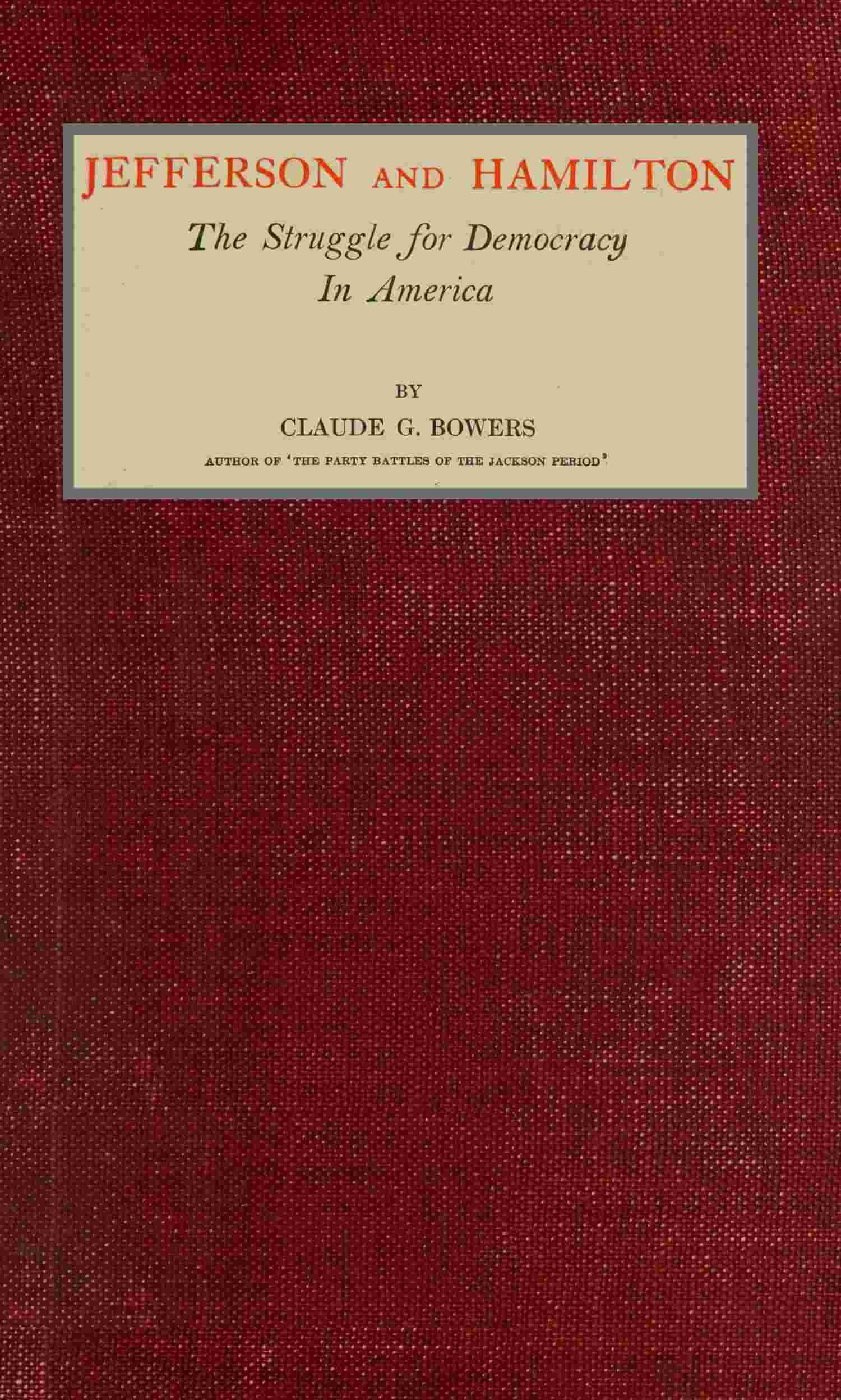 Jefferson and Hamilton: The Struggle for Democracy in America