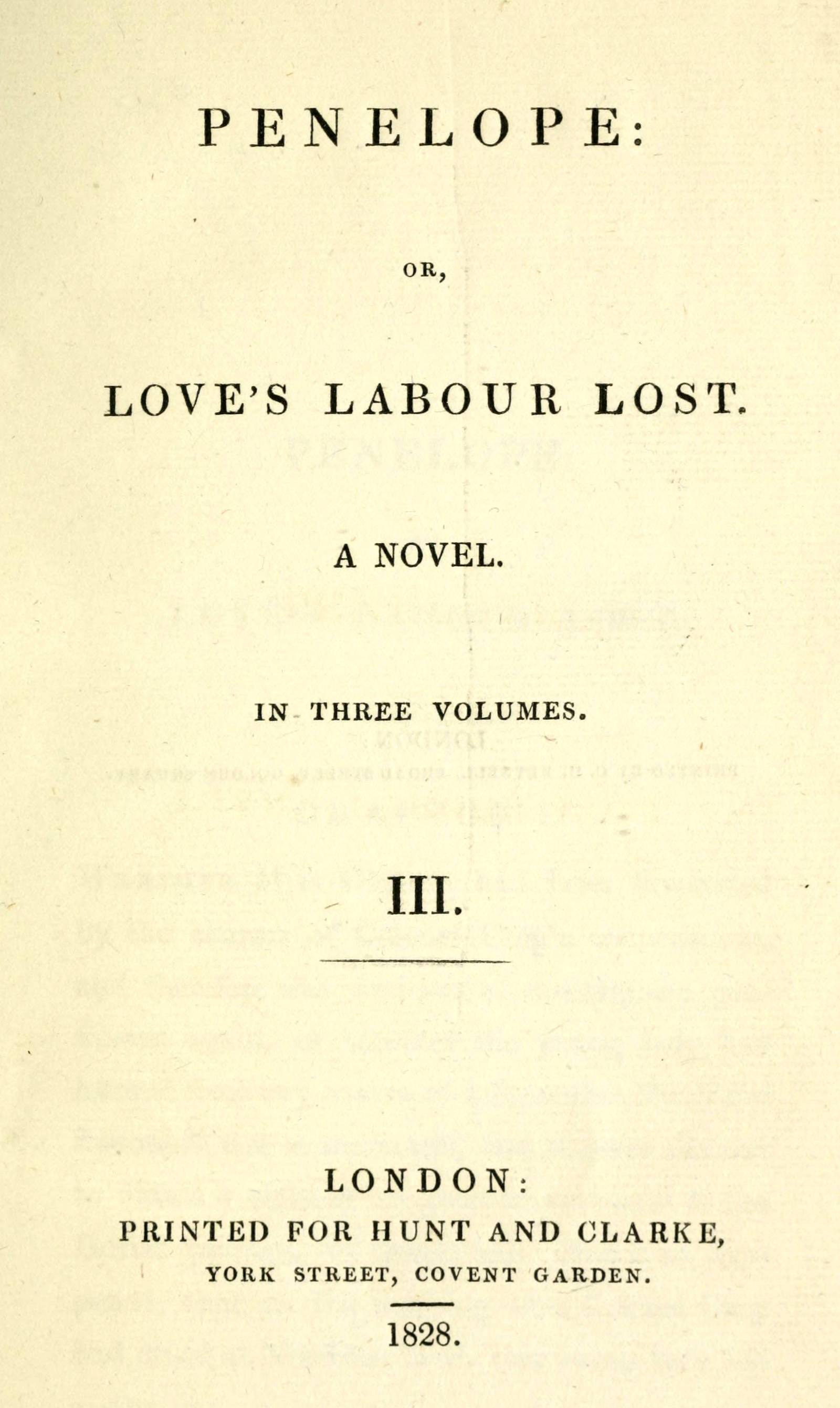 Penelope: Or, Love's Labour Lost. a Novel. Volume 3 (of 3)