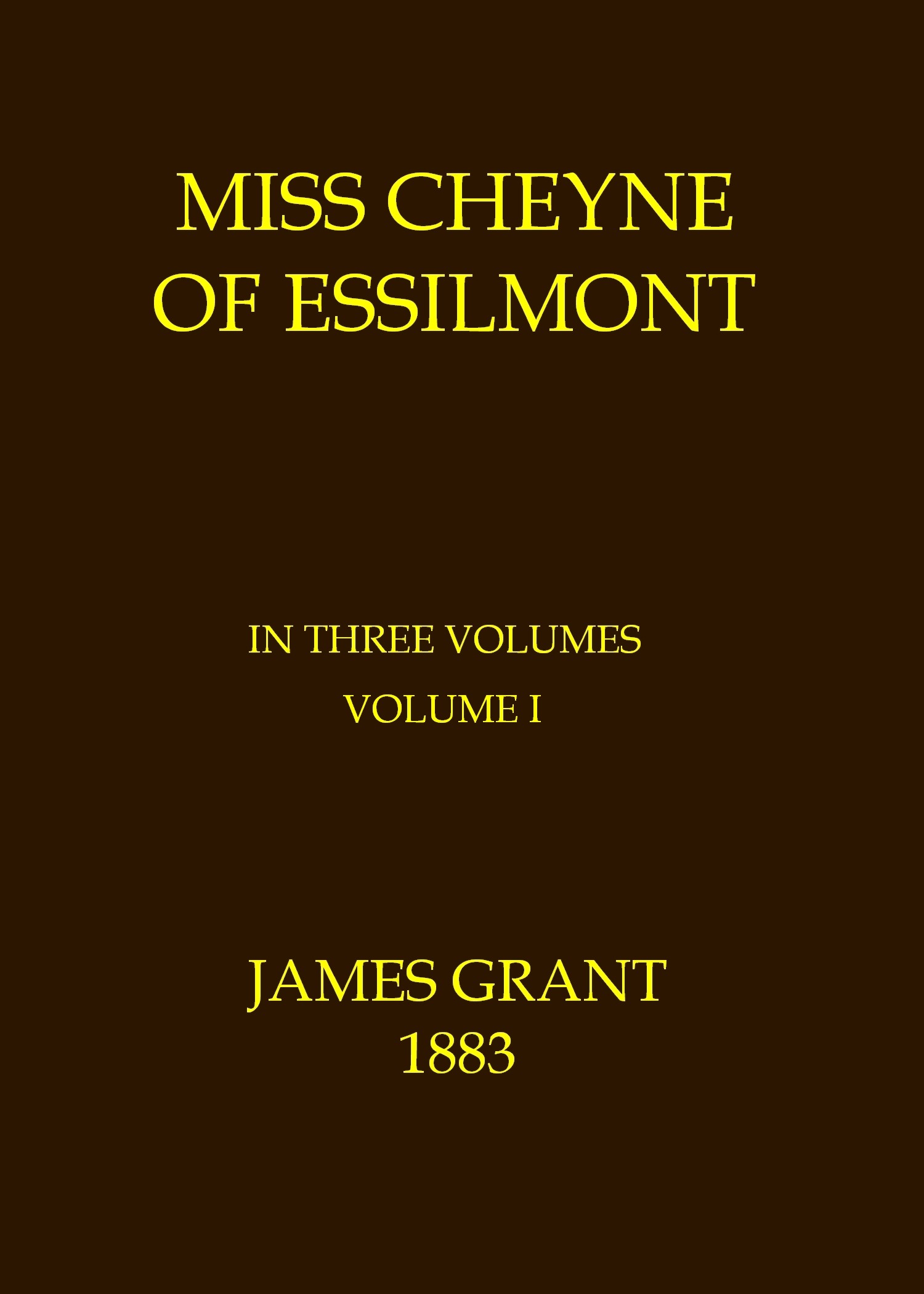 Miss Cheyne of Essilmont, Volume 1 (of 3)
