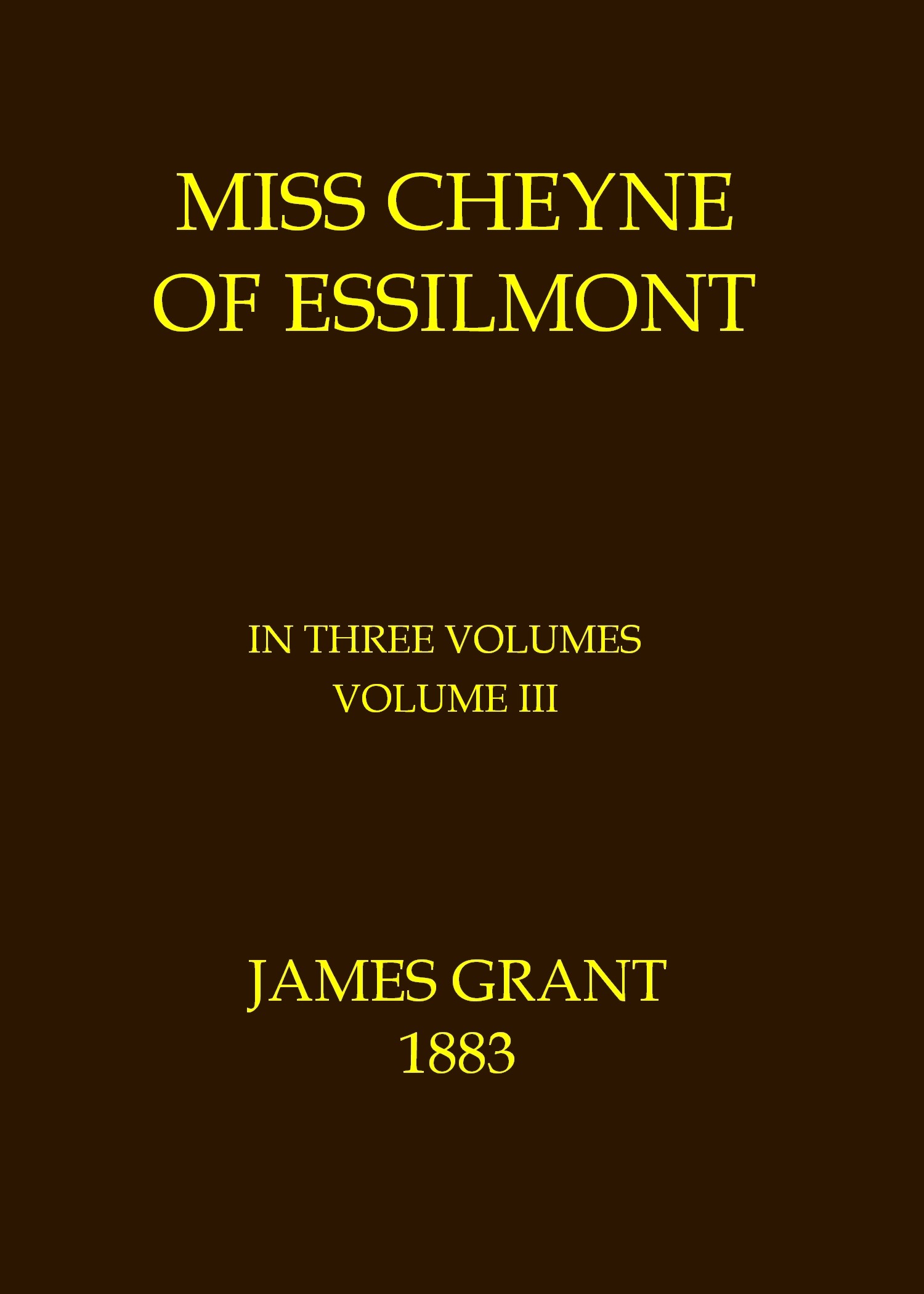 Miss Cheyne of Essilmont, Volume 3 (of 3)