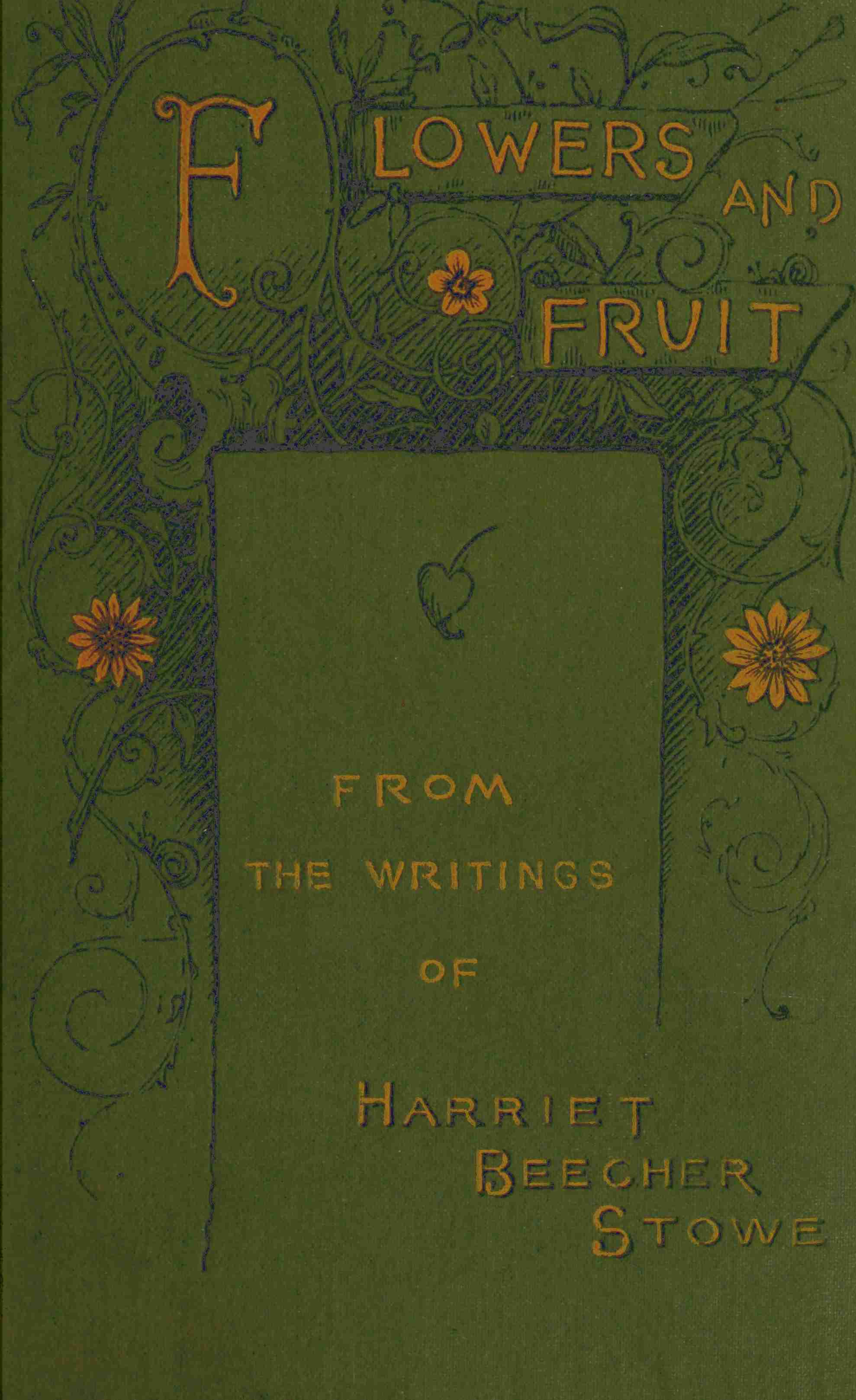 Flowers and Fruit from the Writings of Harriet Beecher Stowe