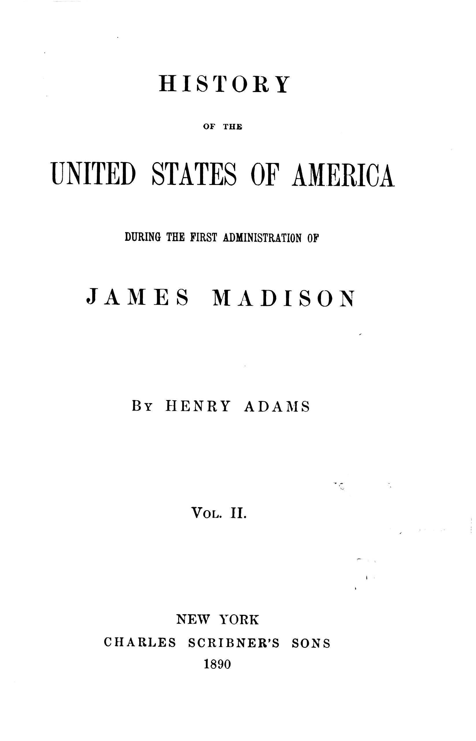 History of the United States of America, Volume 6 (of 9): During the First Administration of James Madison