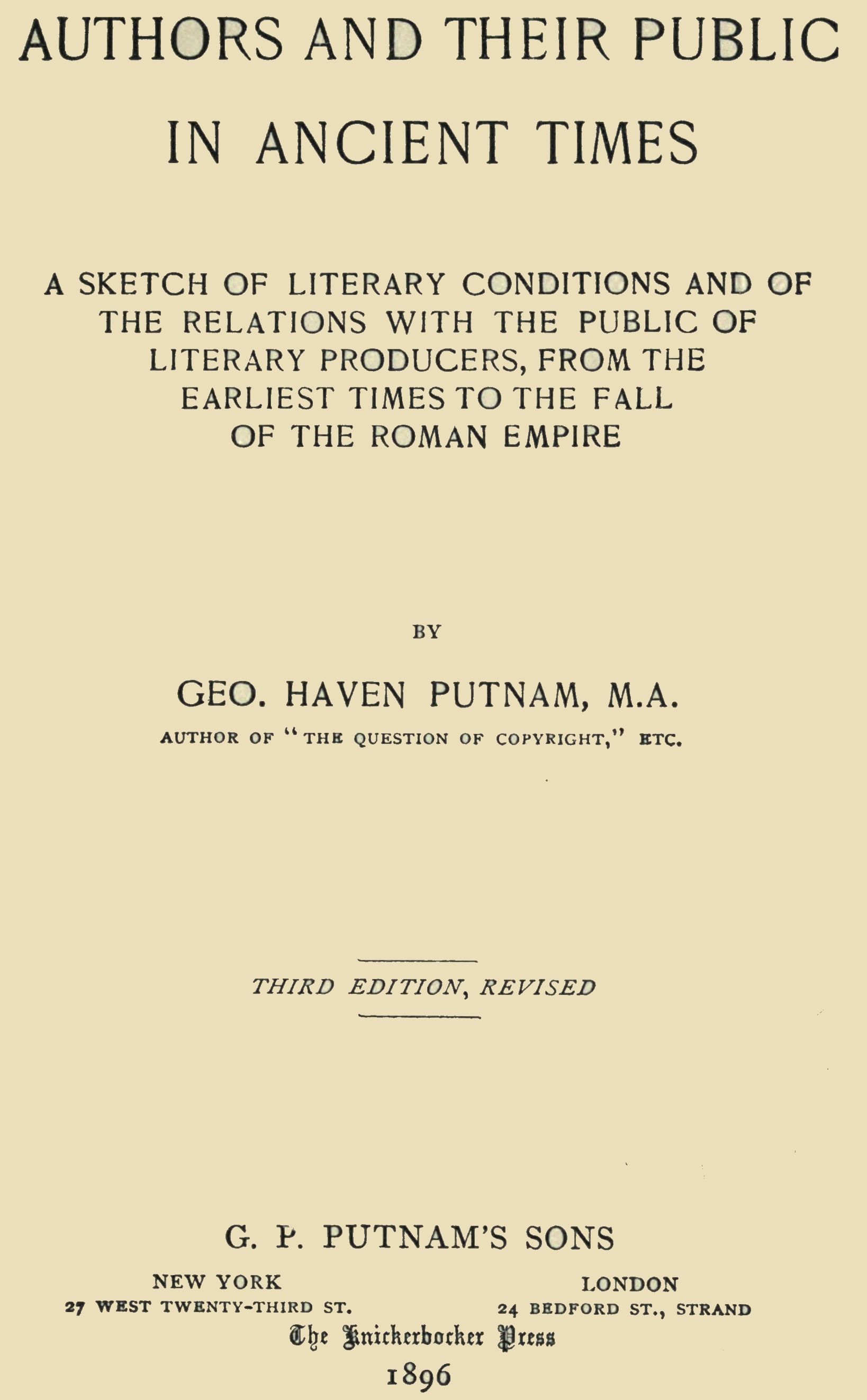 Authors and Their Public in Ancient Times: A Sketch of Literary Conditions and of the Relations with the Public of Literary Producers, from the Earliest Times to the Fall of the Roman Empire