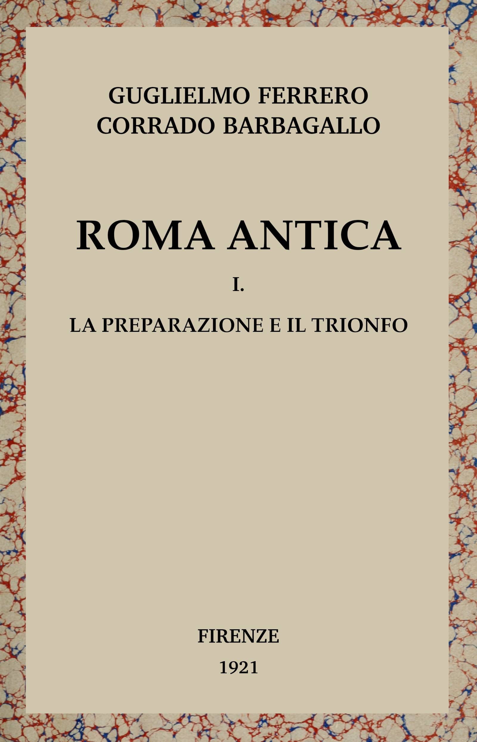 Roma Antica, Vol. 1/3: La Preparazione E Il Trionfo
