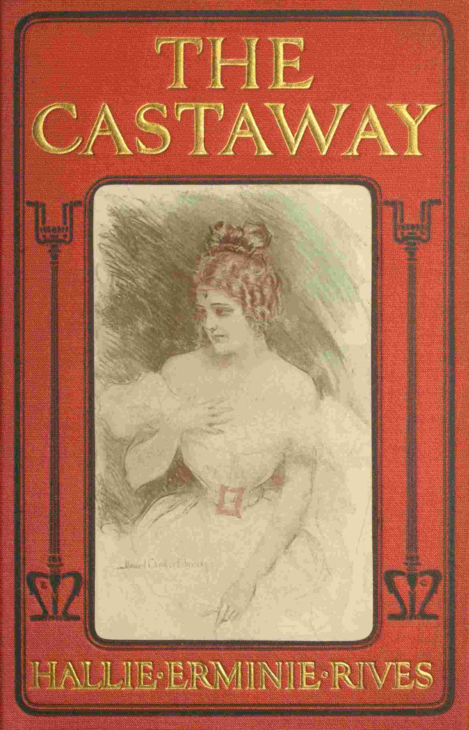 The Castaway: Three Great Men Ruined in One Year—a King, a Cad and a Castaway