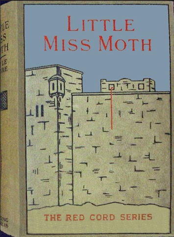 Little Miss Moth: The Story of Three Maidens: Charity, Hope, and Faith