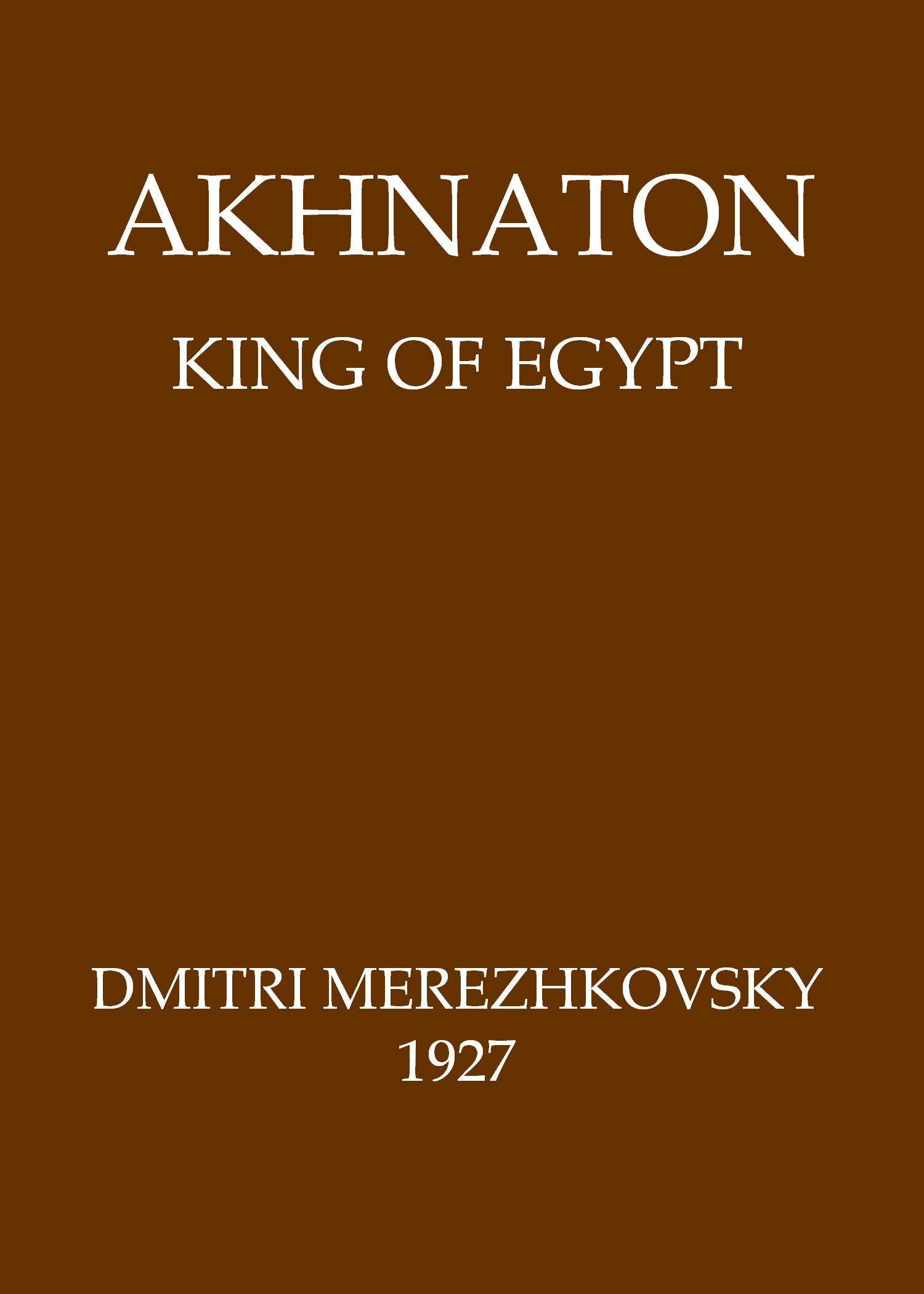 Akhnaton, King of Egypt