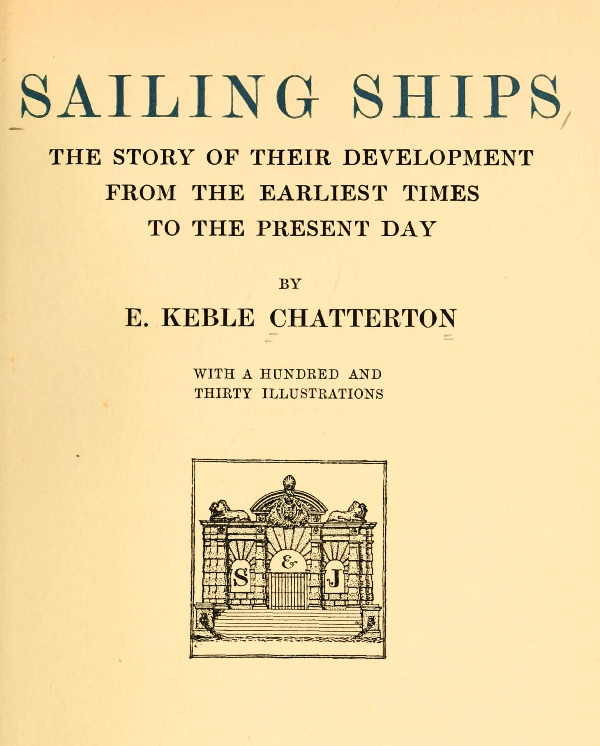 Sailing Ships: The Story of Their Development from the Earliest Times to the Present Day