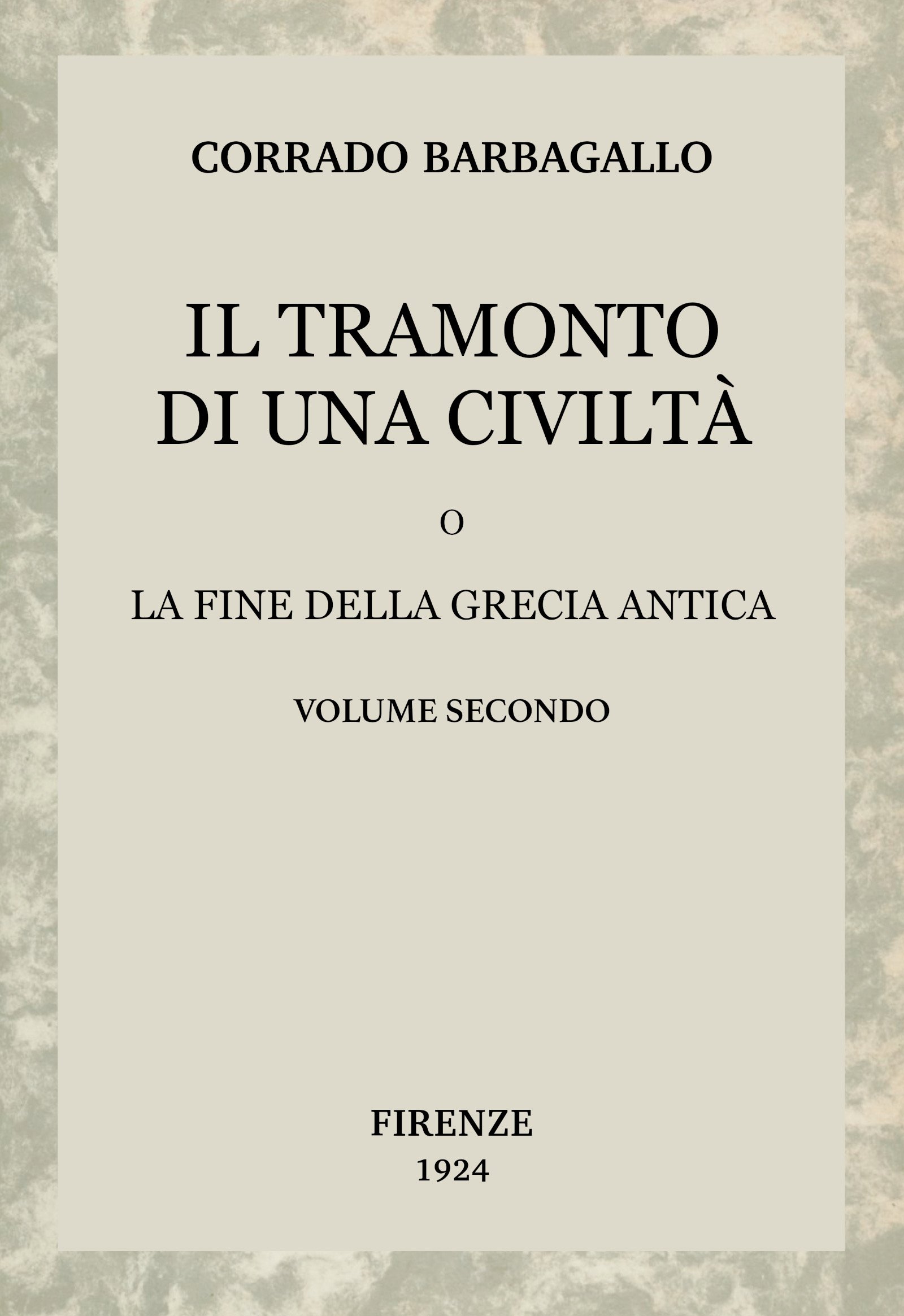 Il Tramonto Di Una Civiltà, Vol. 2 (di 2): O La Fine Della Grecia Antica