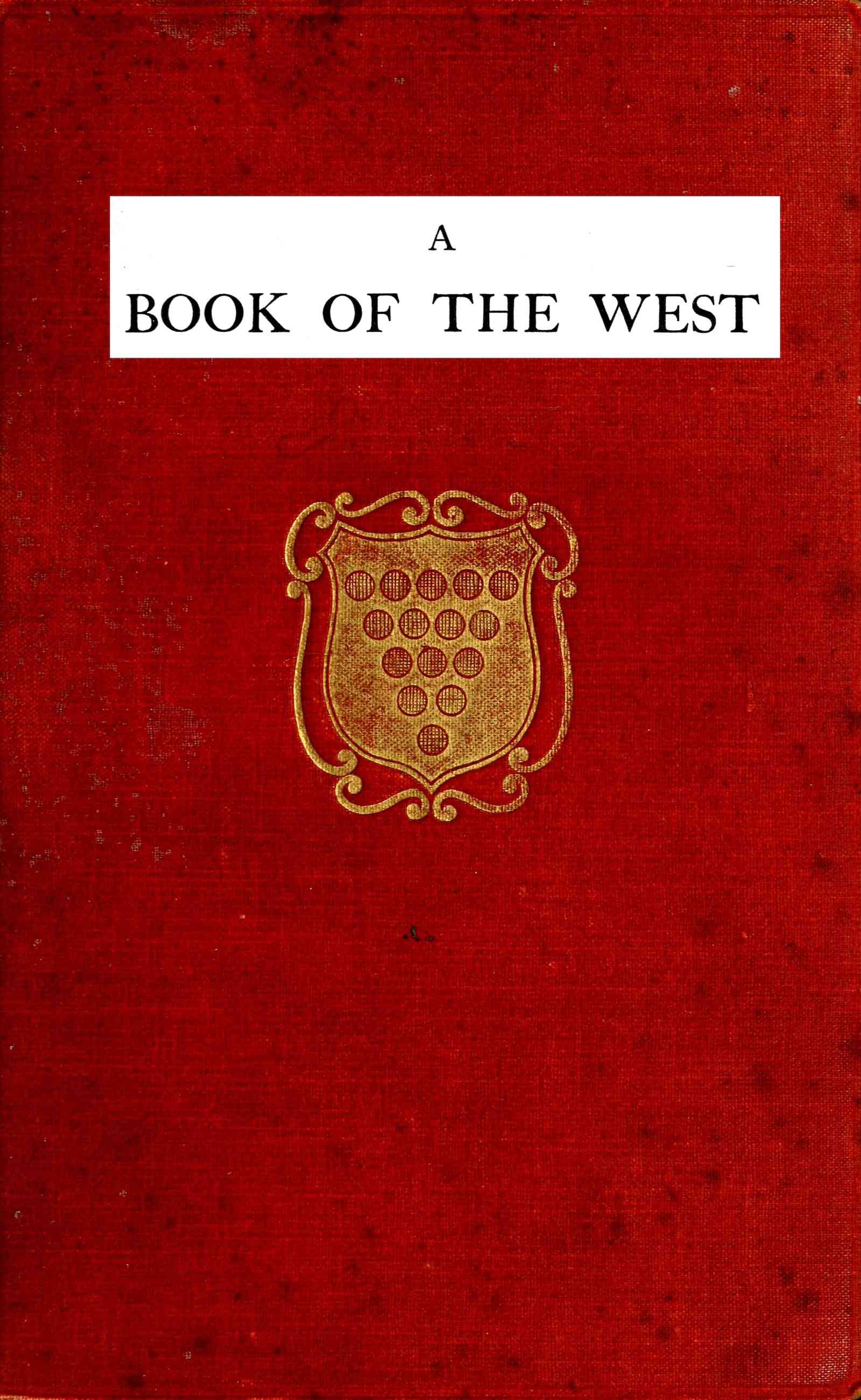 A Book of the West. Volume 2, Cornwall: Being an Introduction to Devon and Cornwall