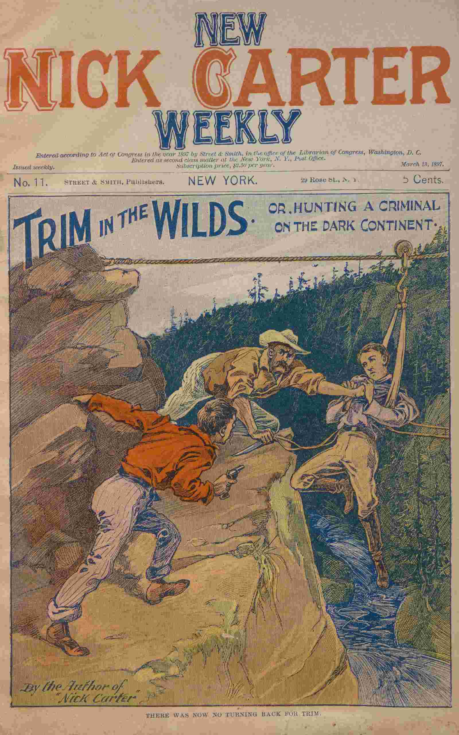 New Nick Carter Weekly, No. 11, March 13, 1897: Trim in the Wilds; Or, Hunting a Criminal on the Dark Continent