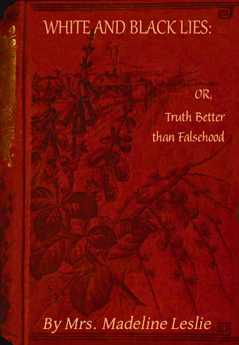 White and Black Lies: Or, Truth Better Than Falsehood