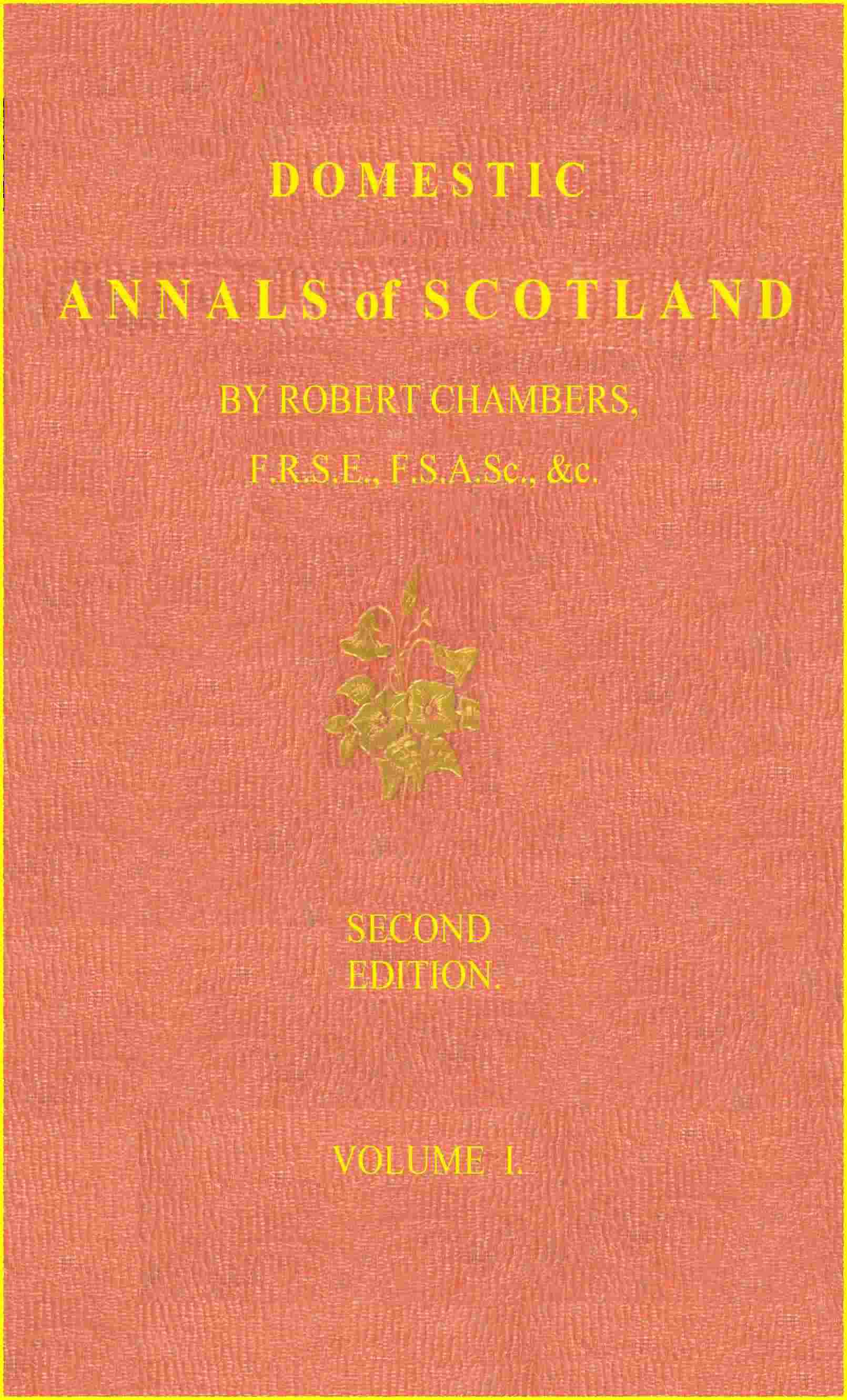Domestic Annals of Scotland from the Reformation to the Revolution, Volume 2 (of 2)