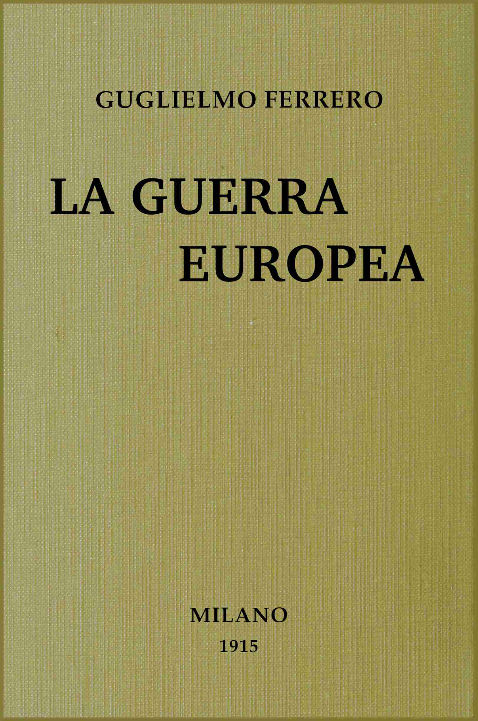 La Guerra Europea: Studi E Discorsi