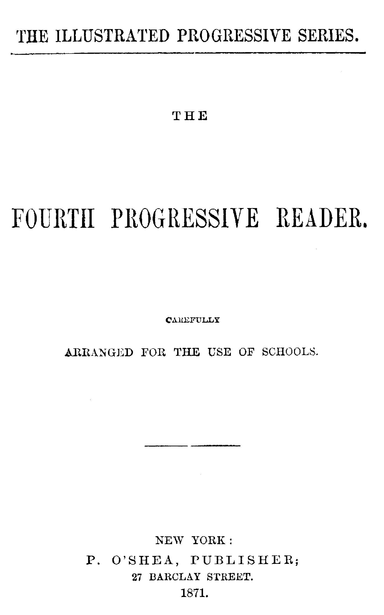 The Fourth Progressive Reader: Carefully Arranged for the Use of Schools