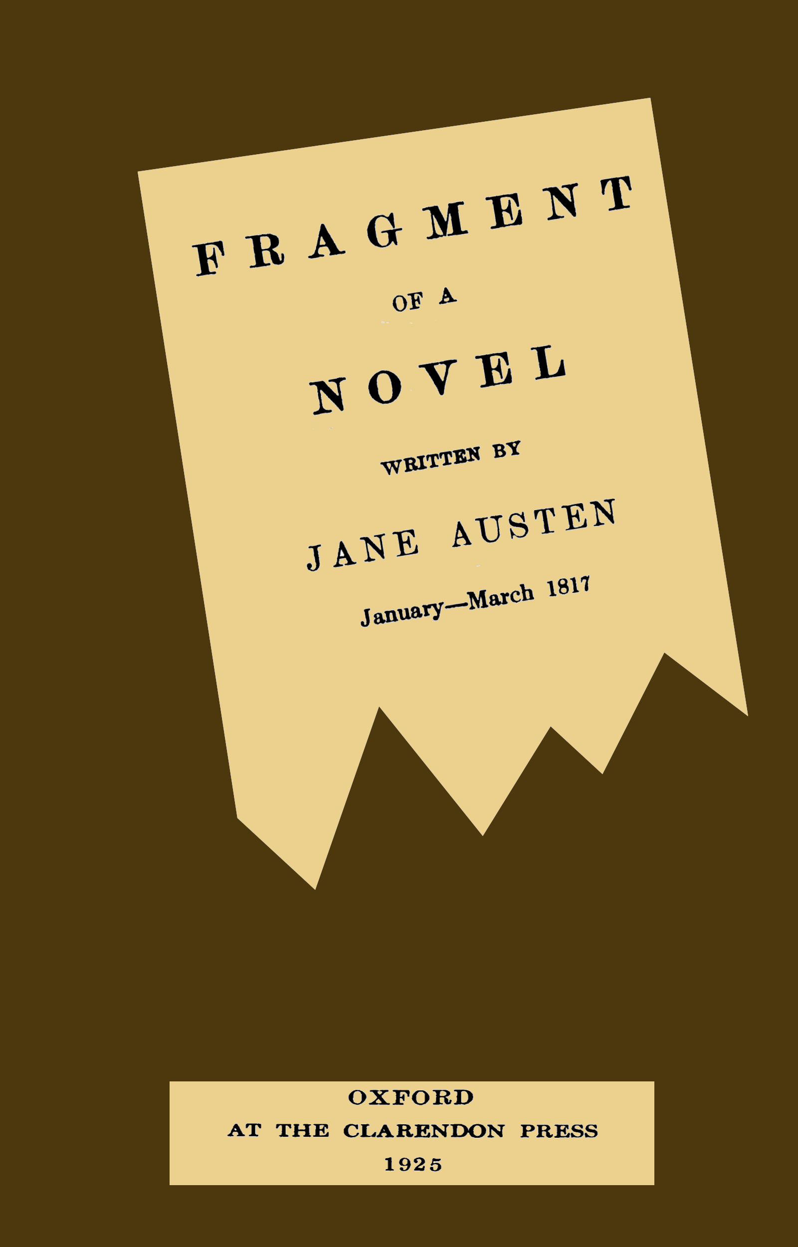 Fragment of a Novel Written by Jane Austen, January-March 1817: Now First Printed from the Manuscript