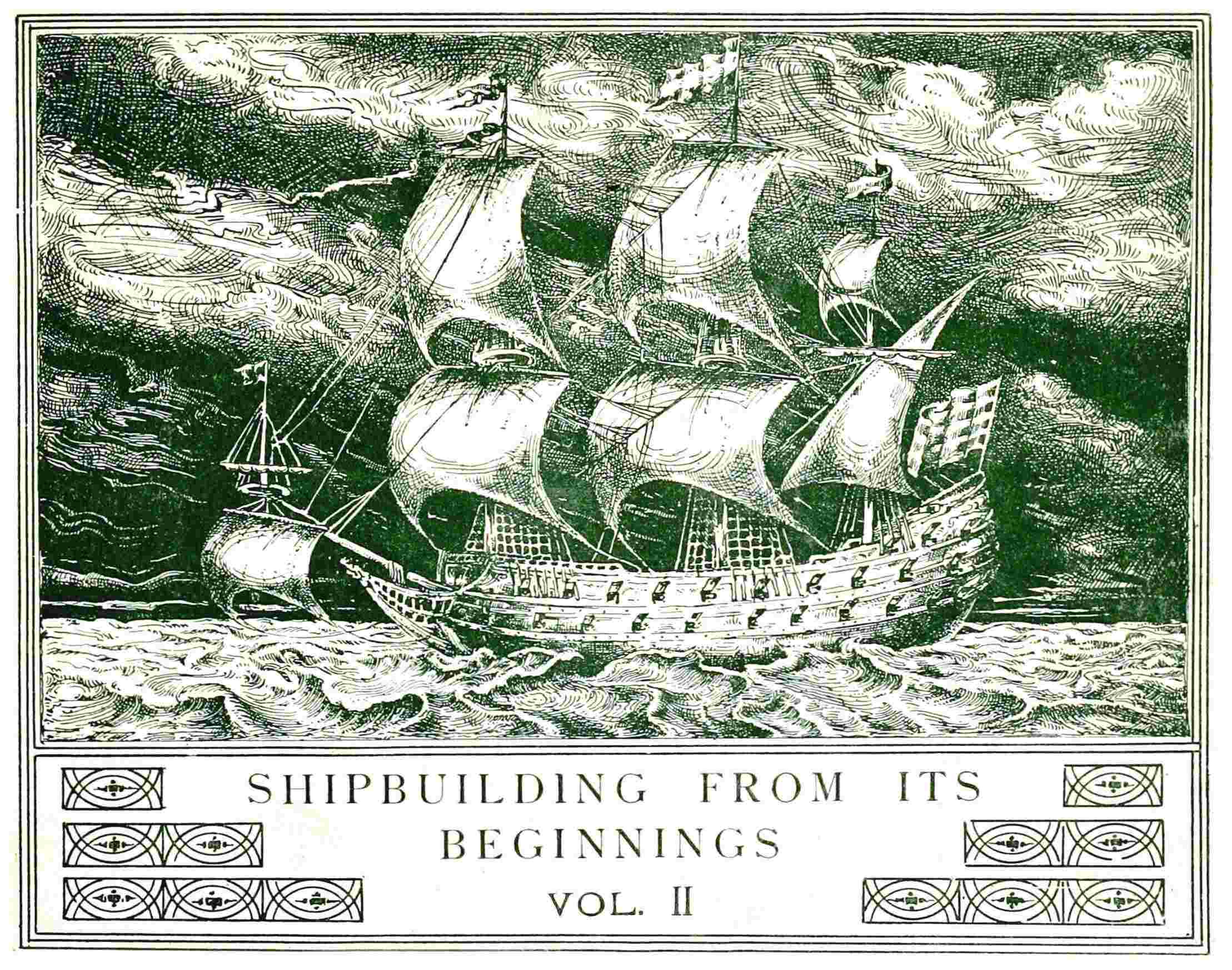 Shipbuilding from Its Beginnings. Vol. 2 (of 3)