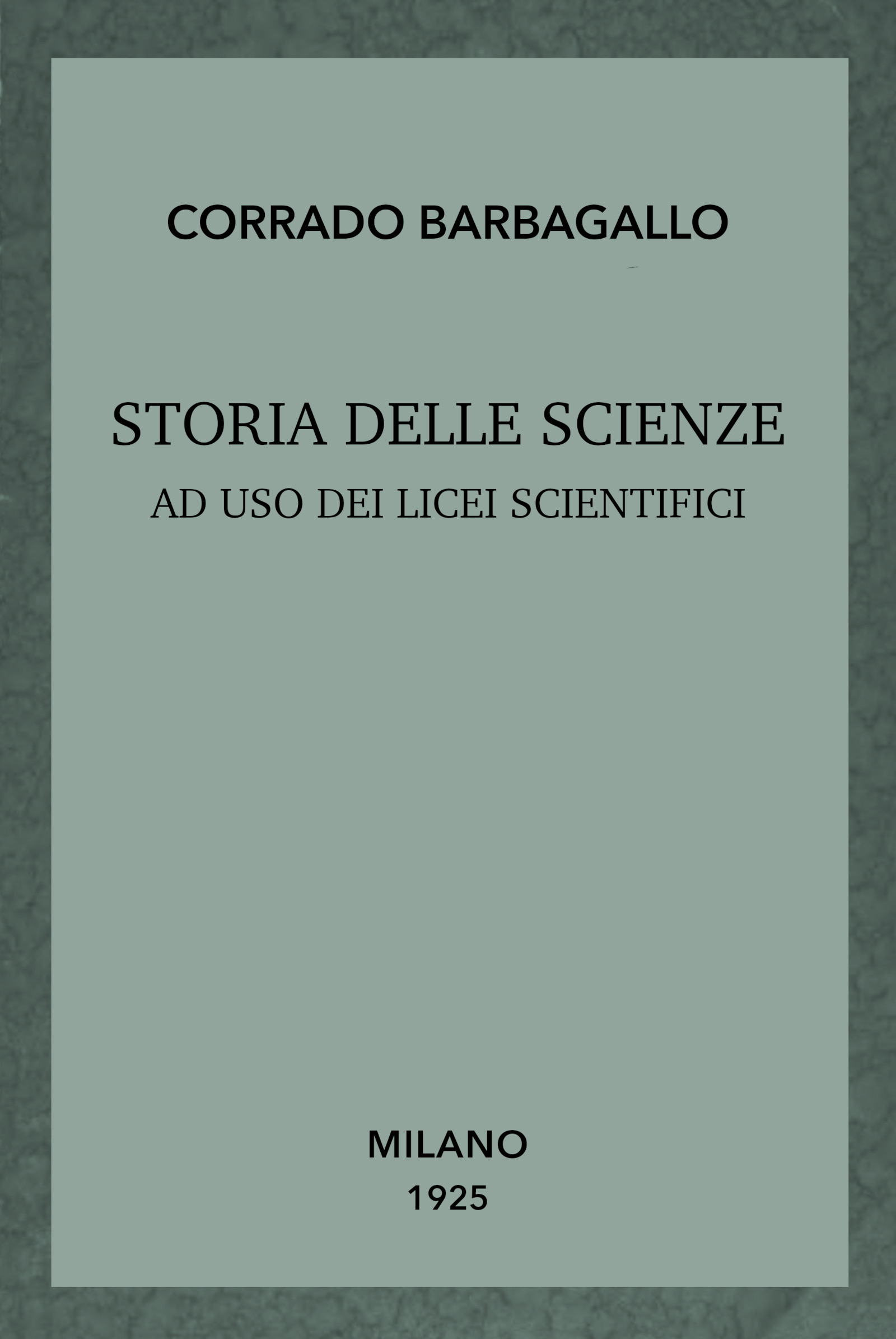 Storia Delle Scienze AD Uso Dei Licei Scientifici