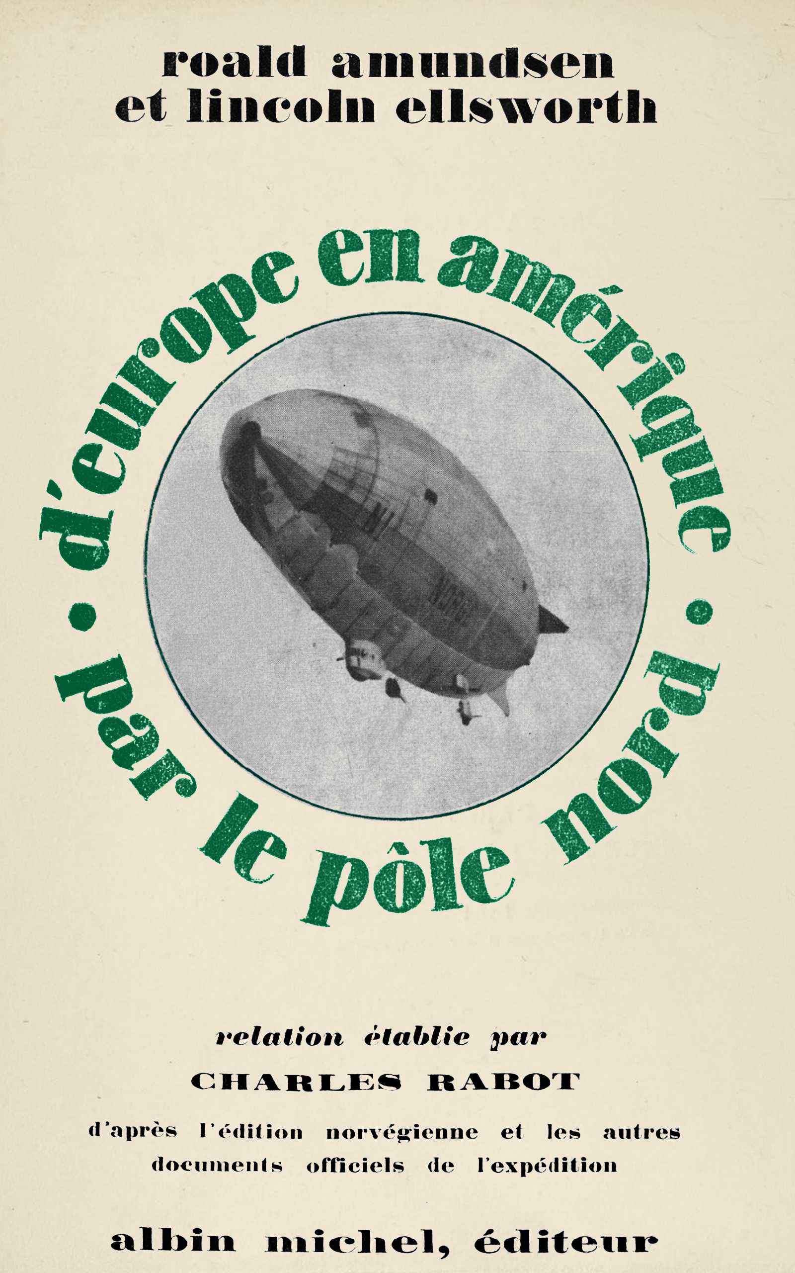 D'europe En Amérique Par Le Pôle Nord: Voyage Du Dirigeable "Norge"