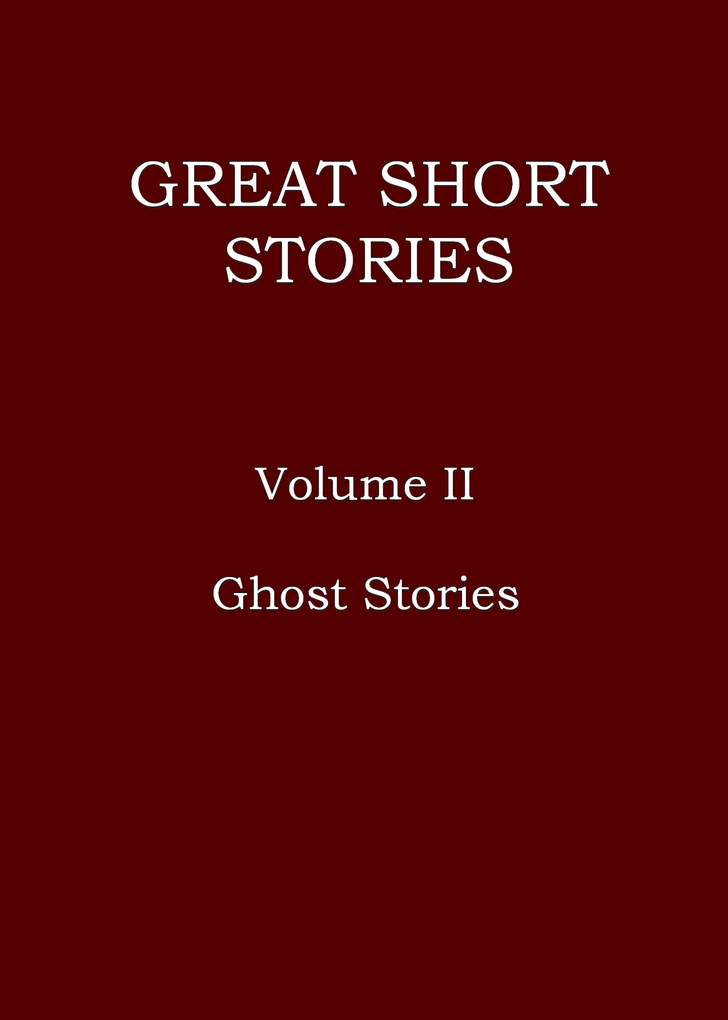 Great Short Stories, Volume 2 (of 3): Ghost Stories