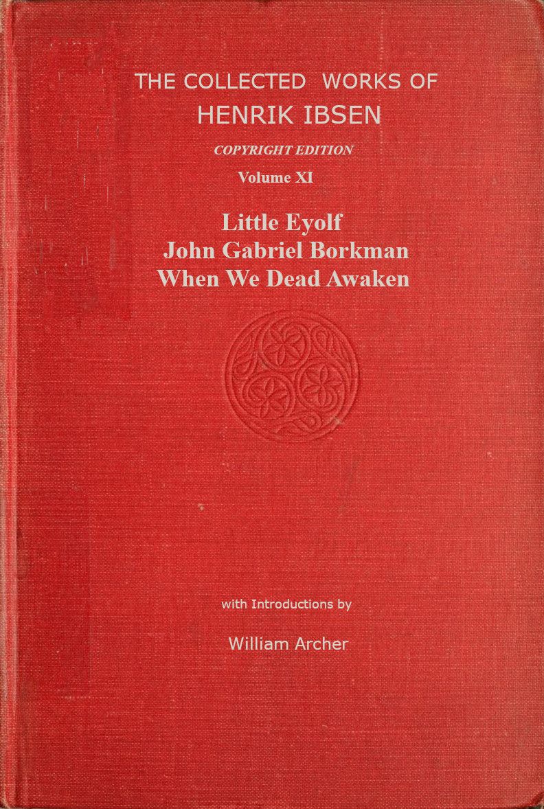 The Collected Works of Henrik Ibsen, Vol. 11 (of 11)