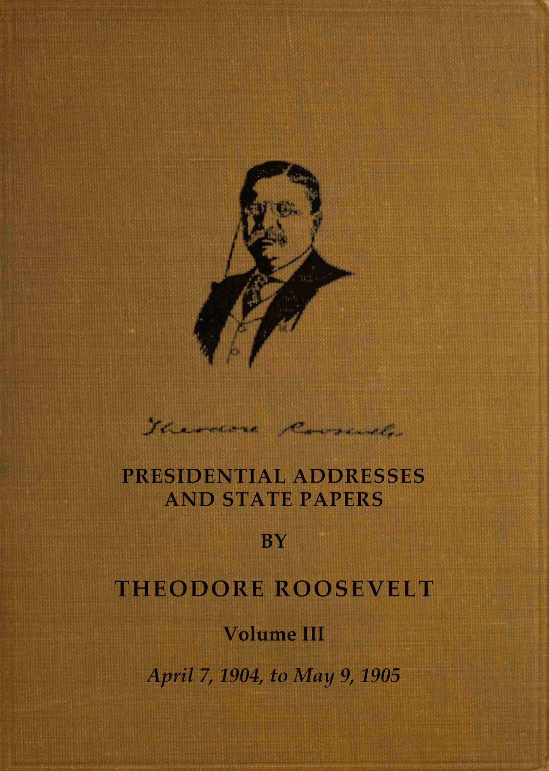 Presidential Addresses and State Papers, Volume 3 (of 7)