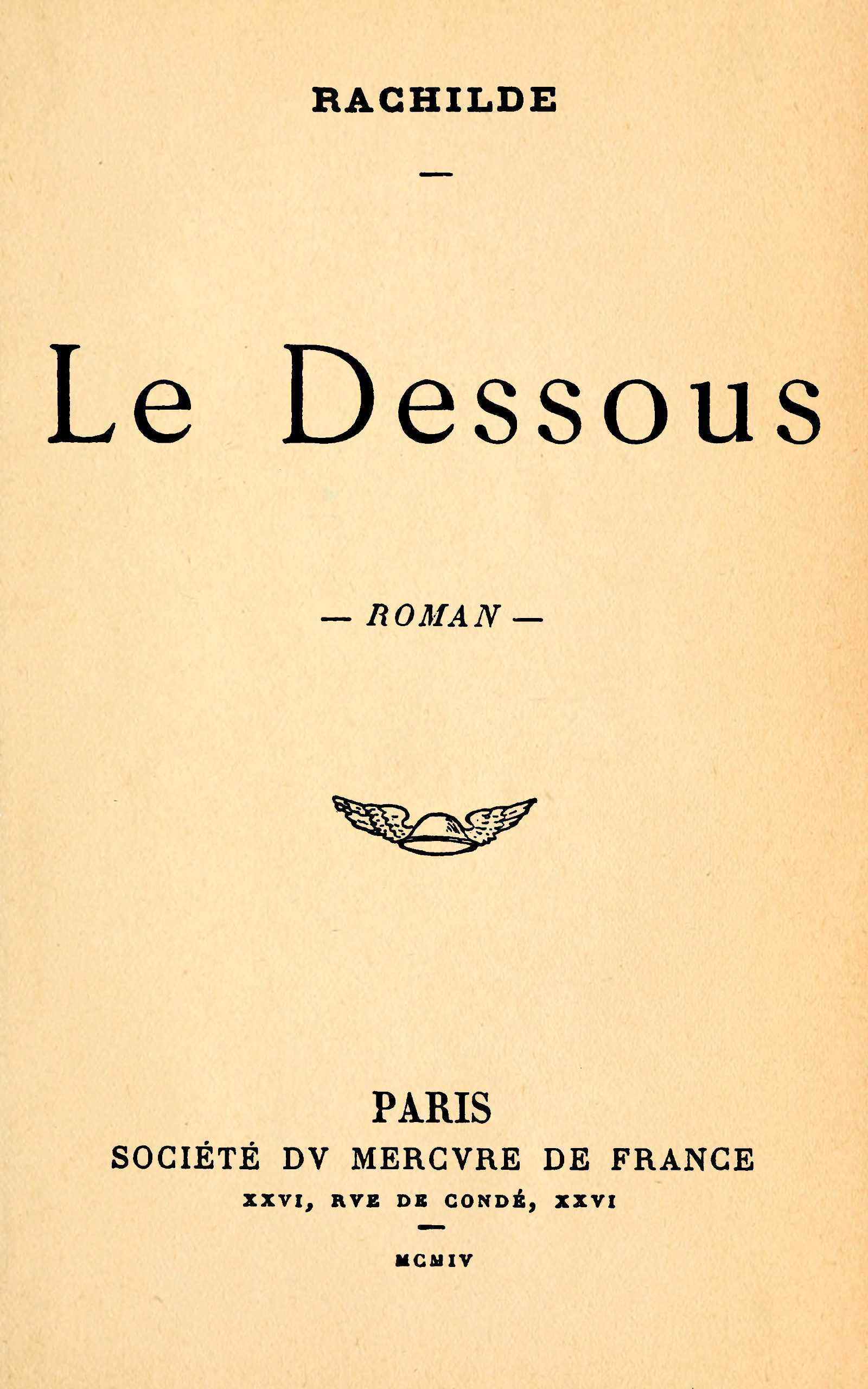 Le Dessous: Roman