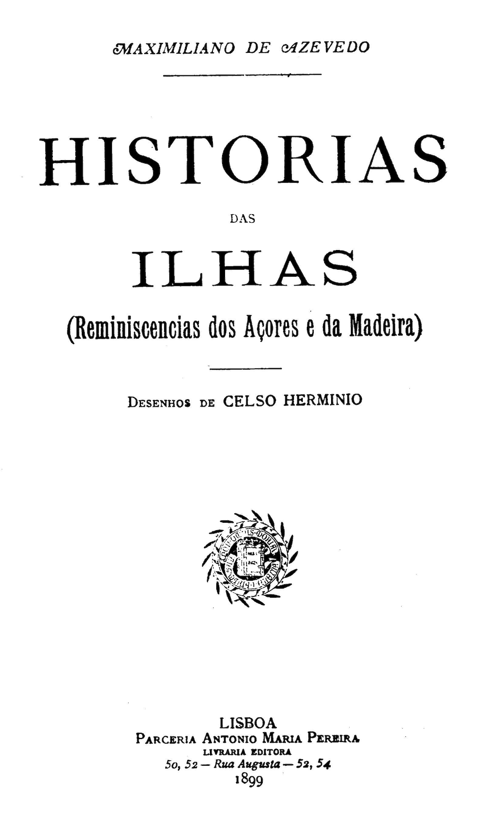 Historias Das Ilhas: (reminiscencias Dos Açores E Da Madeira)