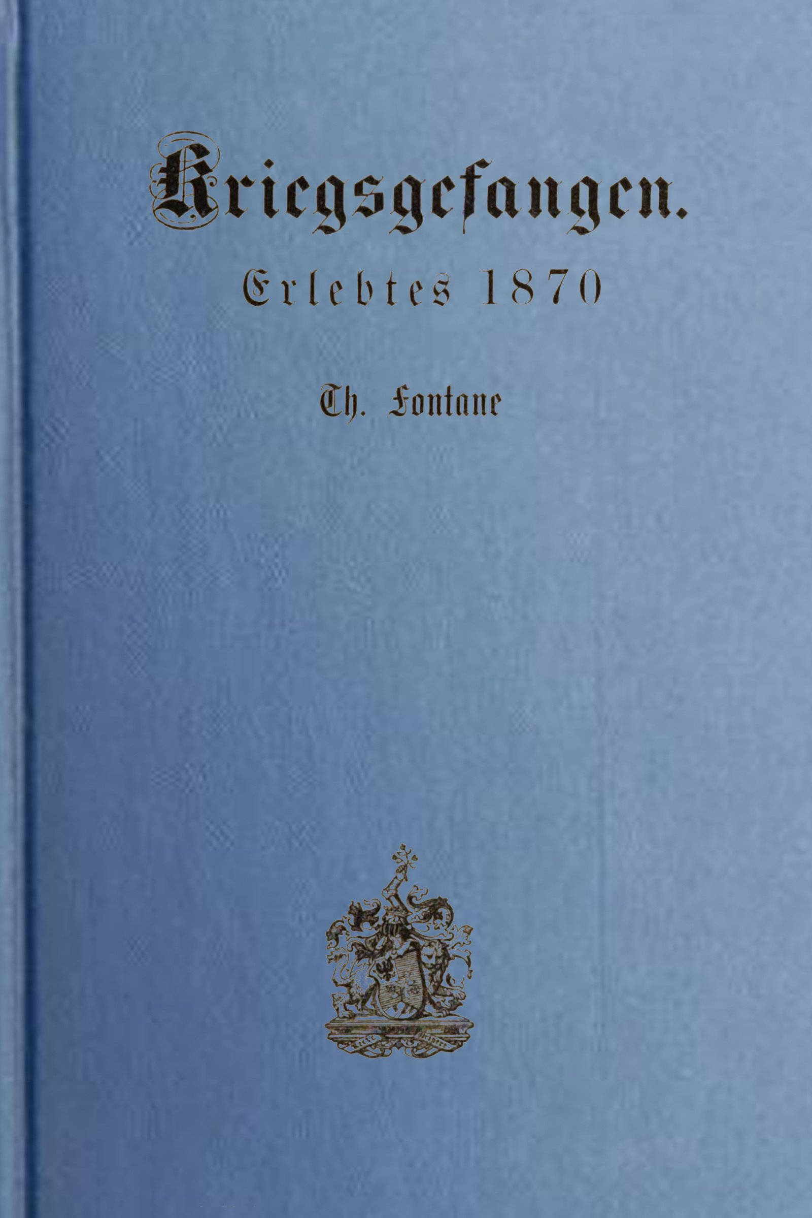 Kriegsgefangen: Erlebtes 1870.