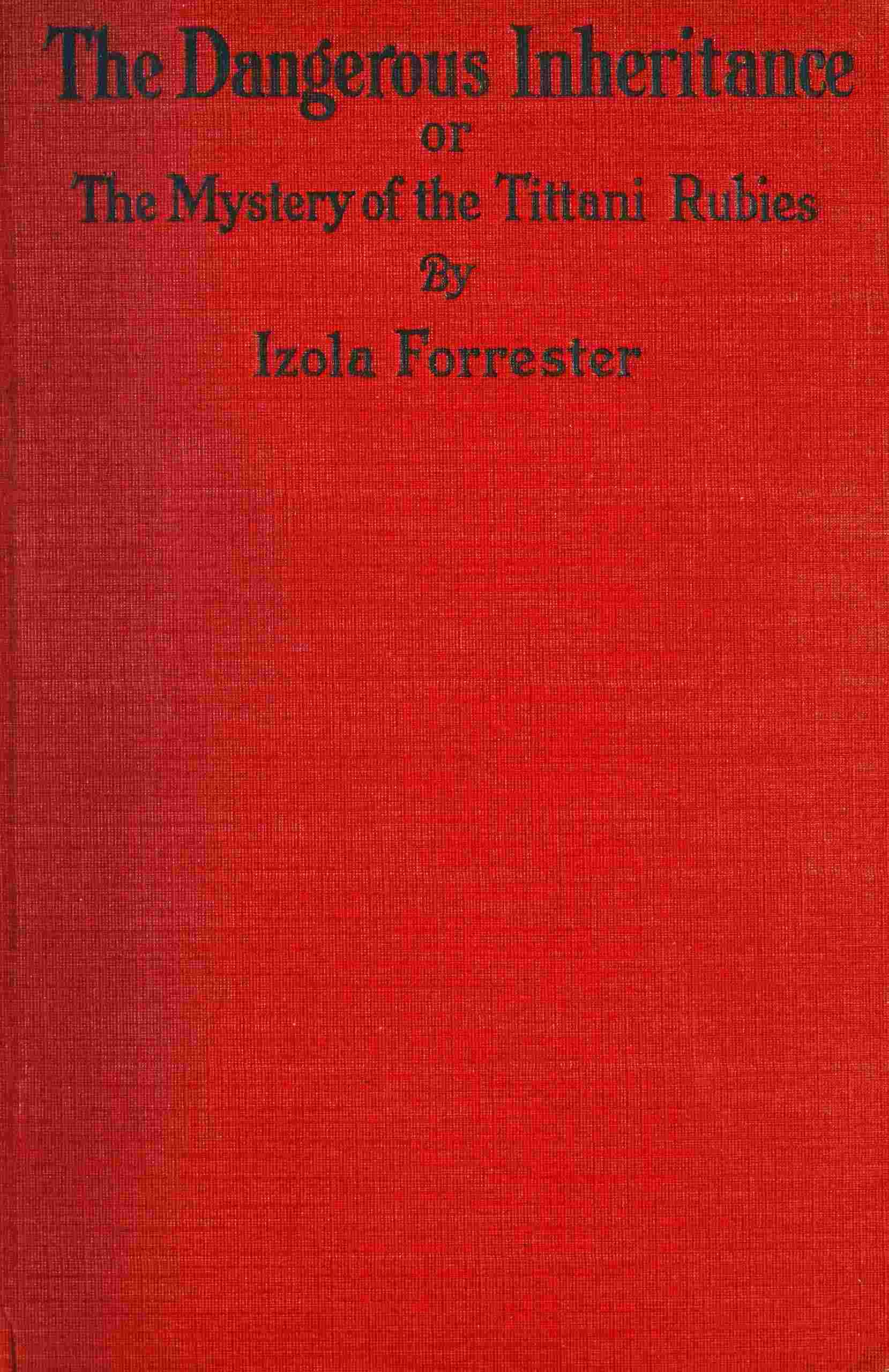 The Dangerous Inheritance: Or, The Mystery of the Tittani Rubies