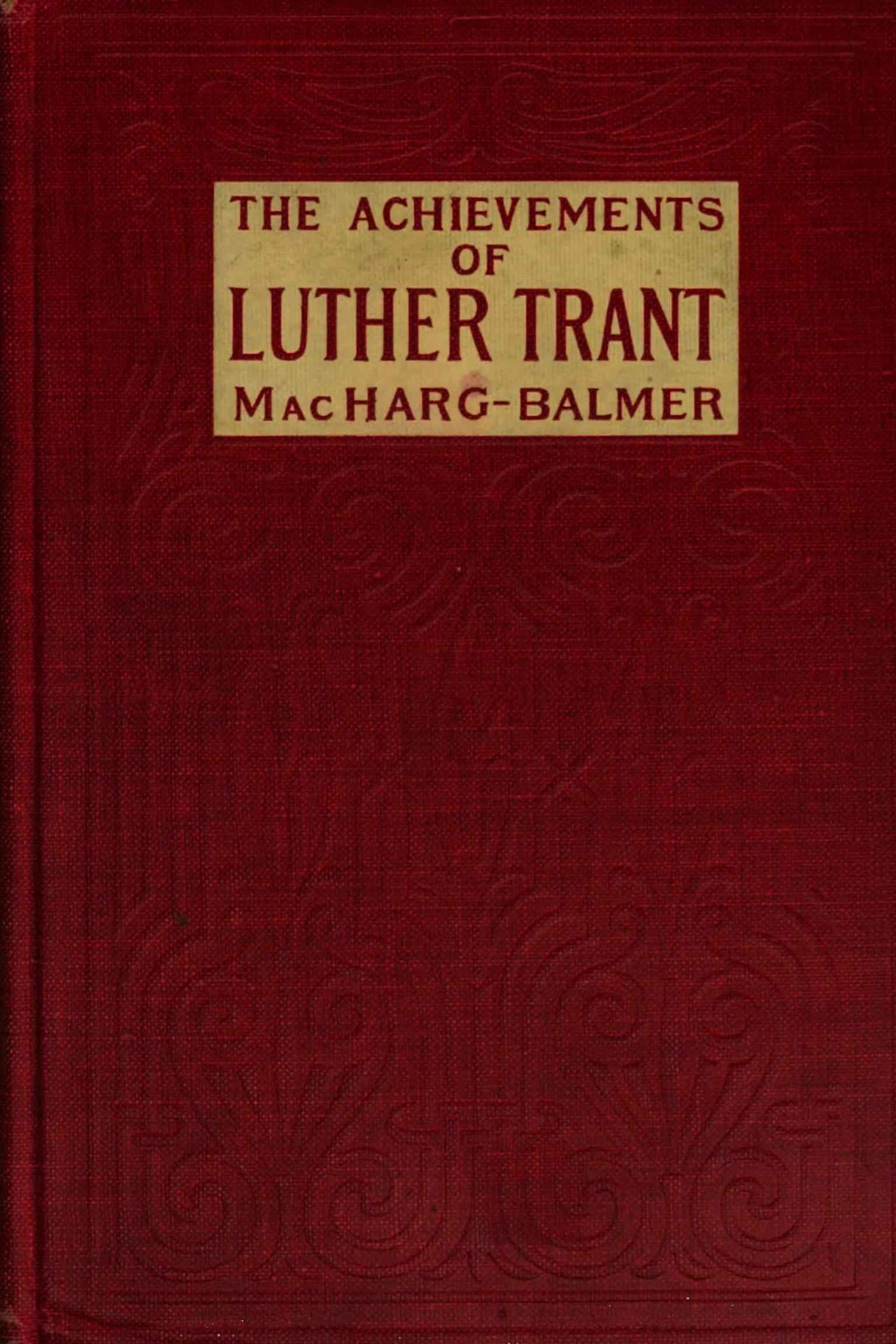The Achievements of Luther Trant