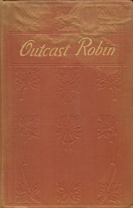 Outcast Robin: Or, Your Brother and Mine: A Cry from the Great City