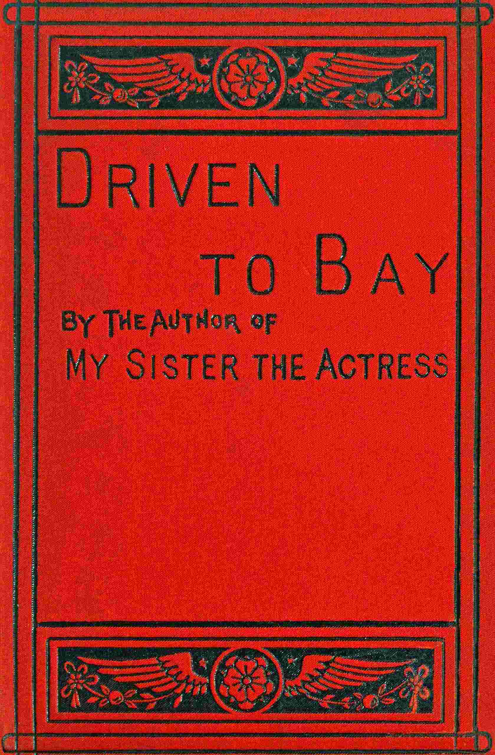 Driven to Bay, Vol. 3 (of 3)