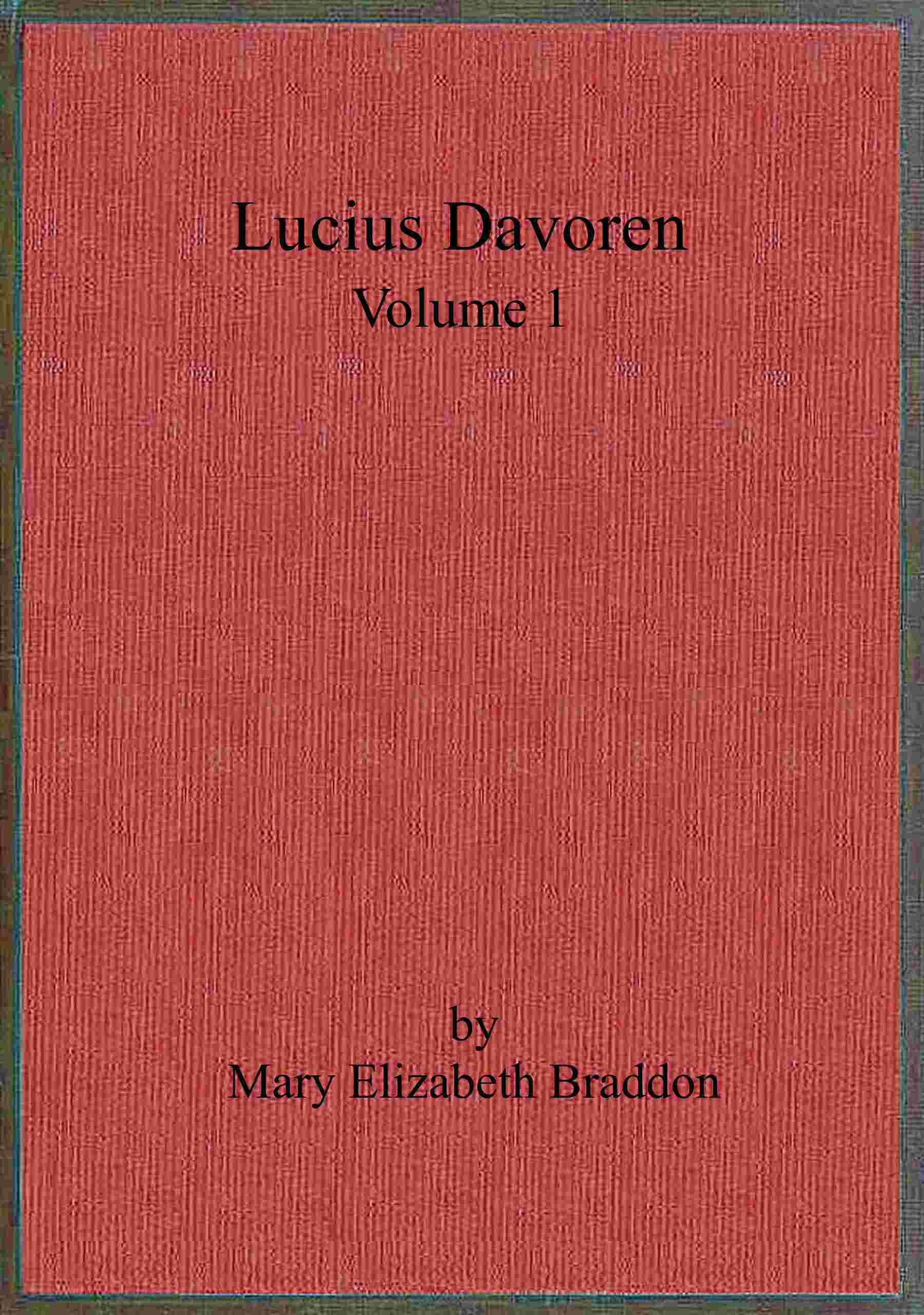 Lucius Davoren; Or, Publicans and Sinners, Vol. 1