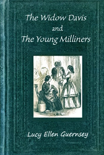 The Widow Davis and the Young Milliners: A Story for Young Ladies