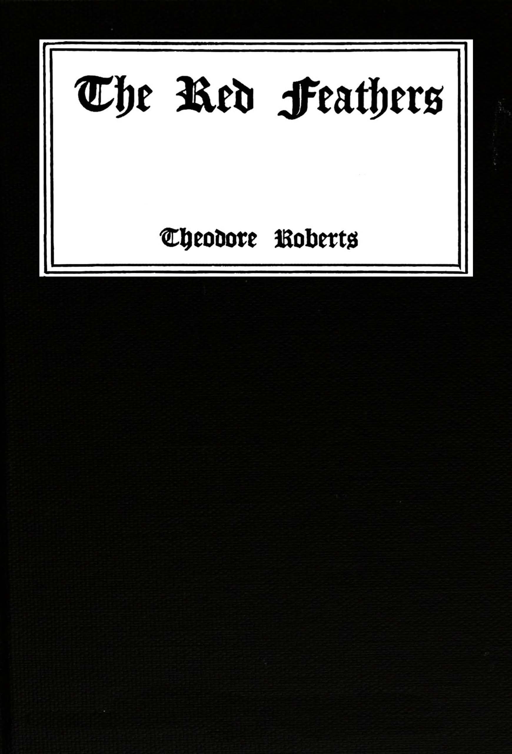 The Red Feathers: A Story of Remarkable Adventures When the World Was Young