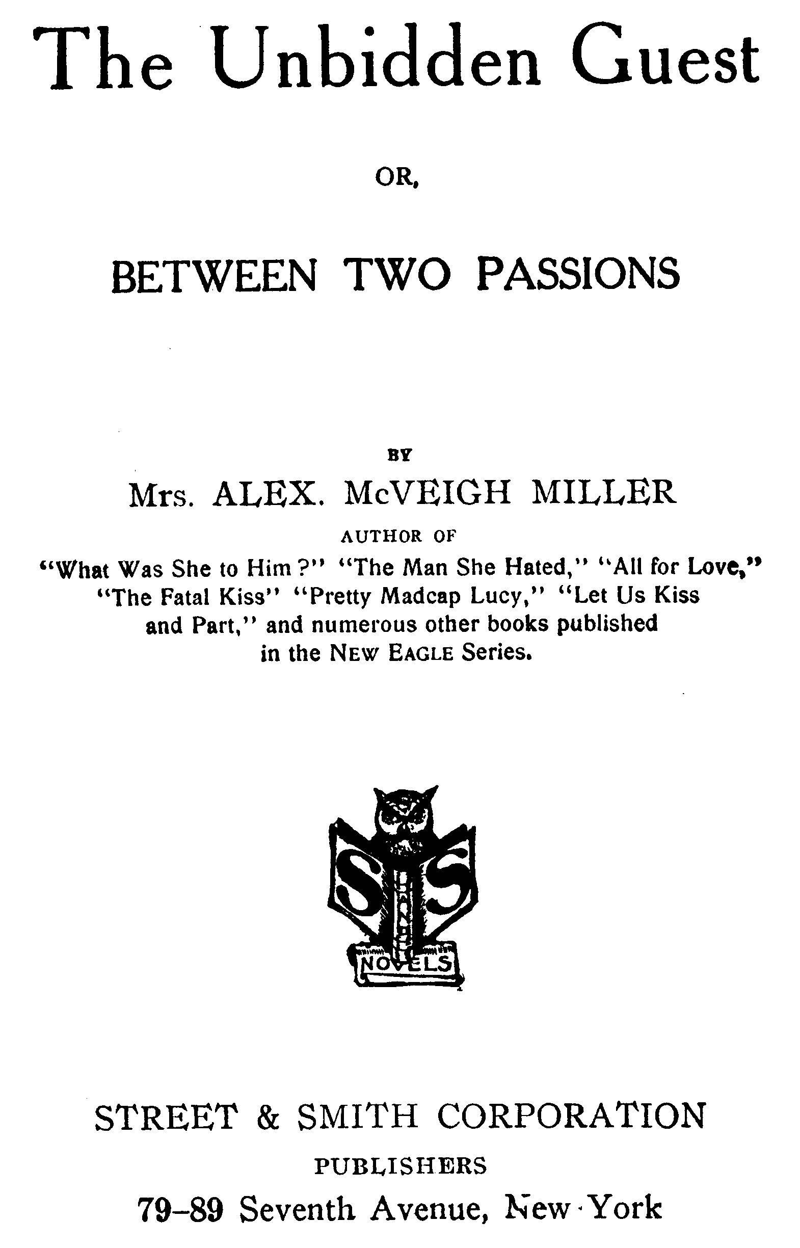 The Unbidden Guest: Or, Between Two Passions